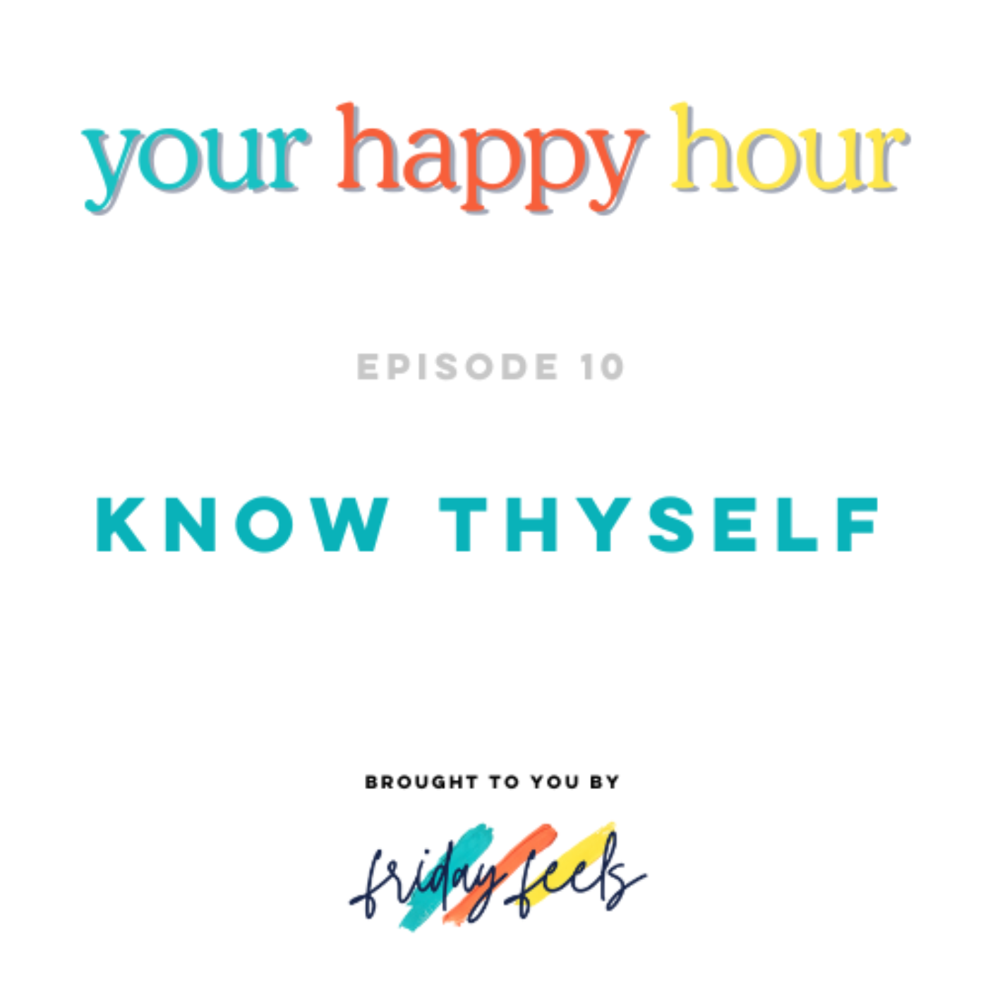 Episode 10: Know Thyself
