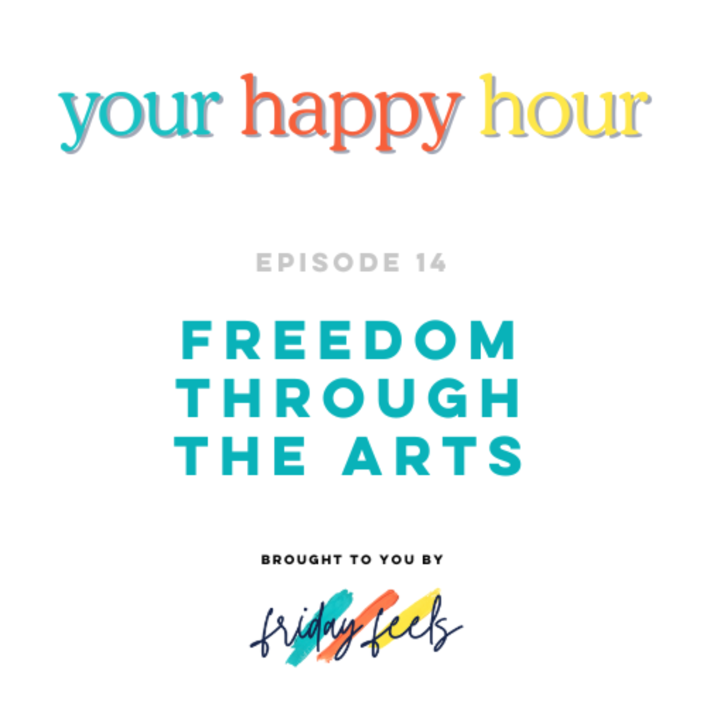 Episode 14: Freedom through the Arts