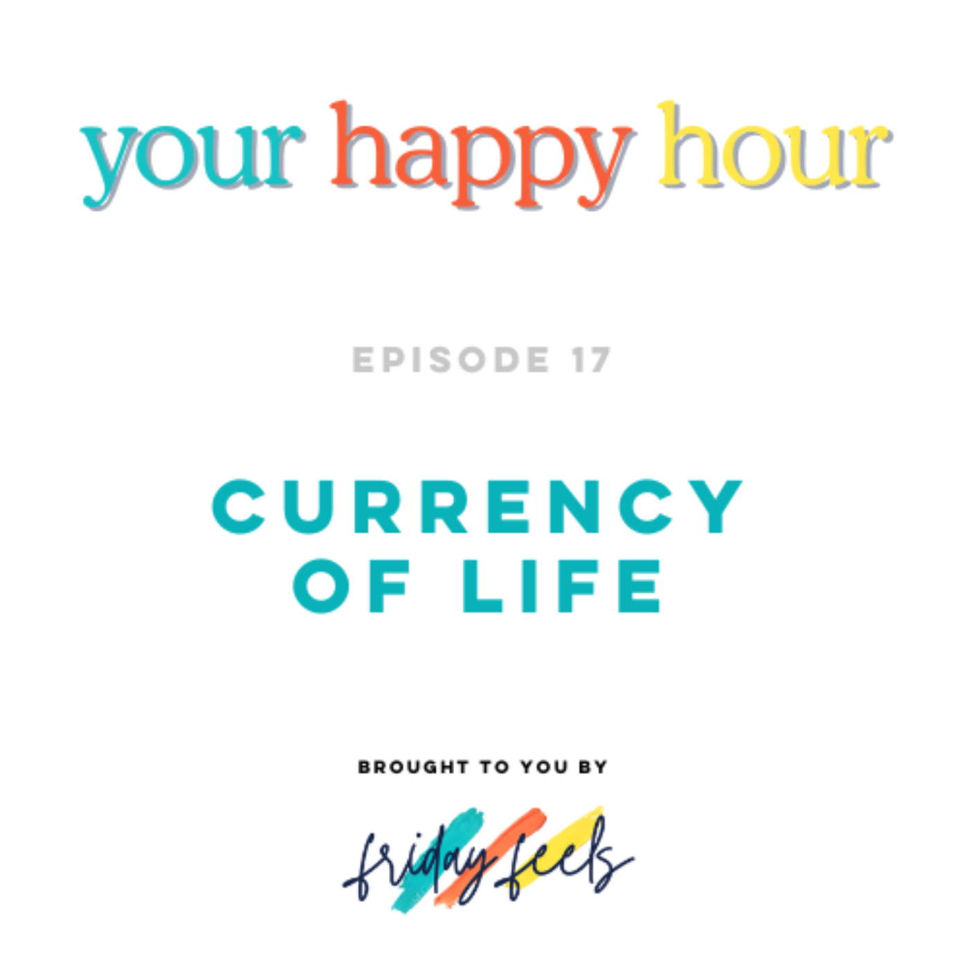 Episode 17: Currency of Life