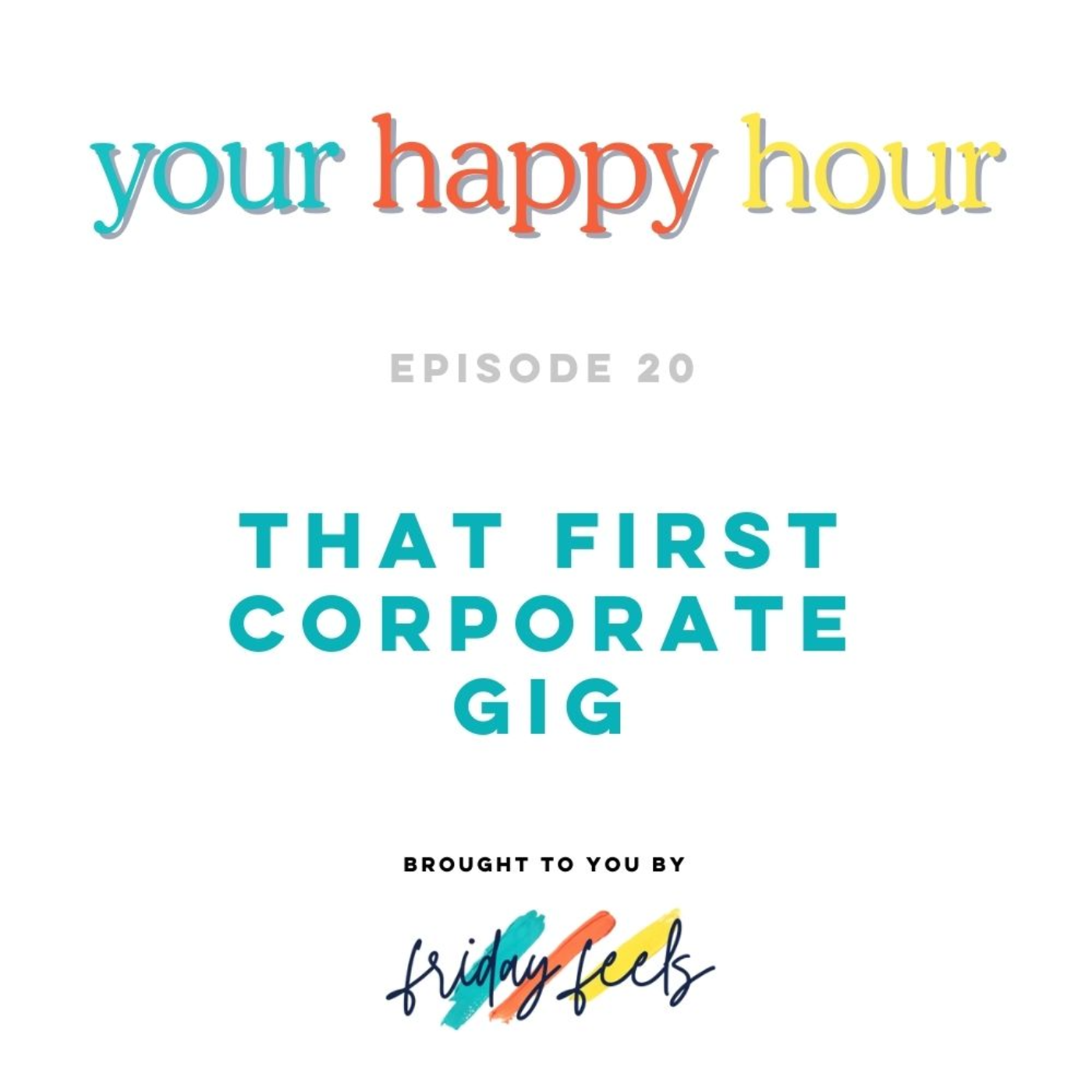 Episode 20: That First Corporate Gig