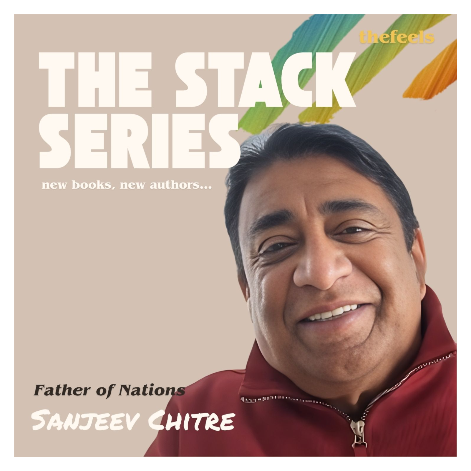 The Stack Series ~ "Father of Nations" ft. Sanjeev Chitre