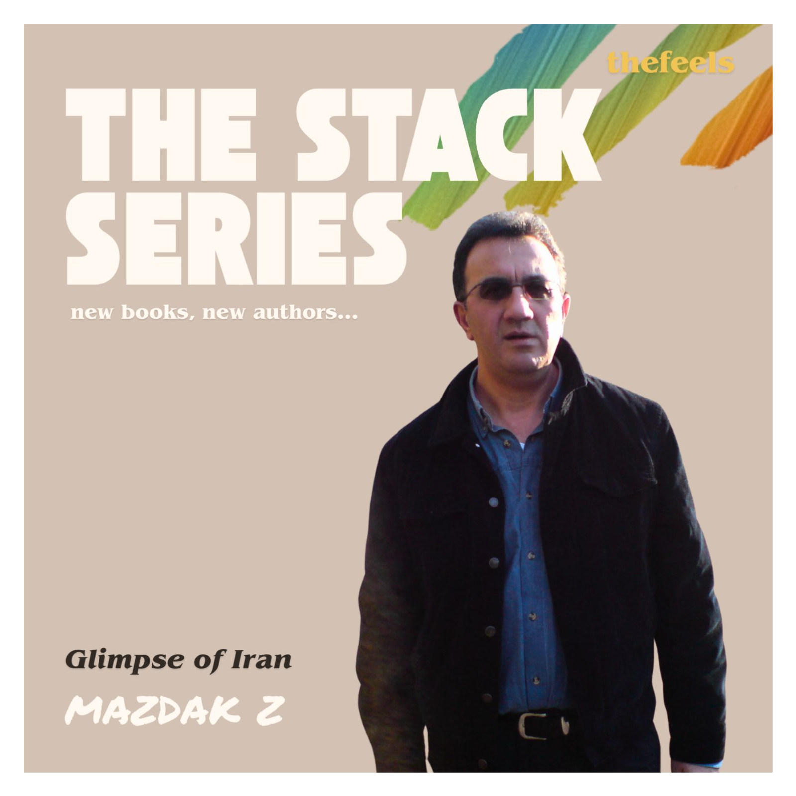 The Stack Series ~ "Glimpse of Iran," ft. Mazdak Z  episode artwork