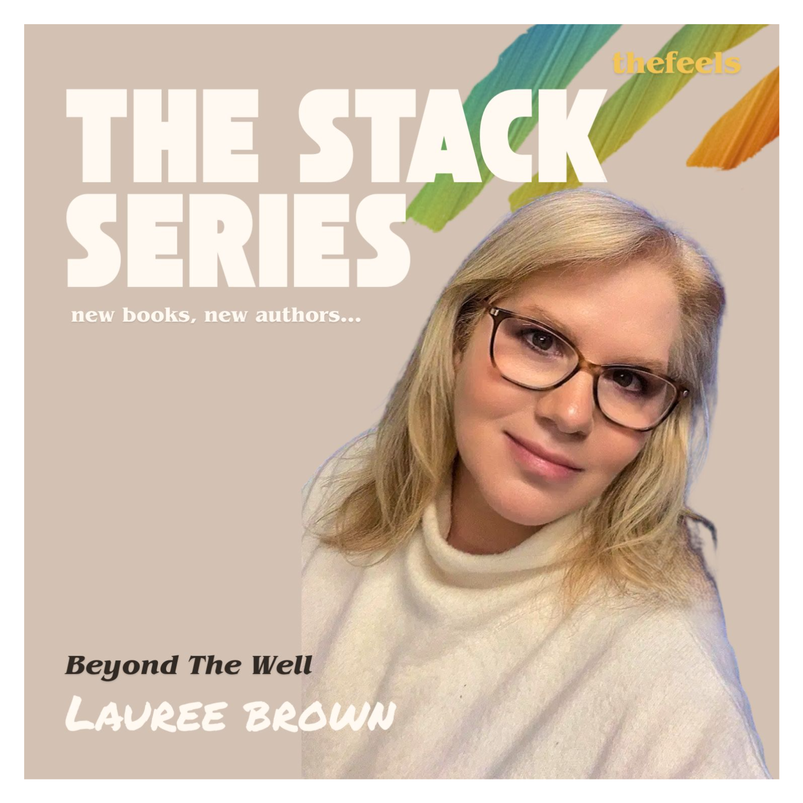 The Stack Series ~ "Beyond The Well" ft. Lauree Brown episode artwork