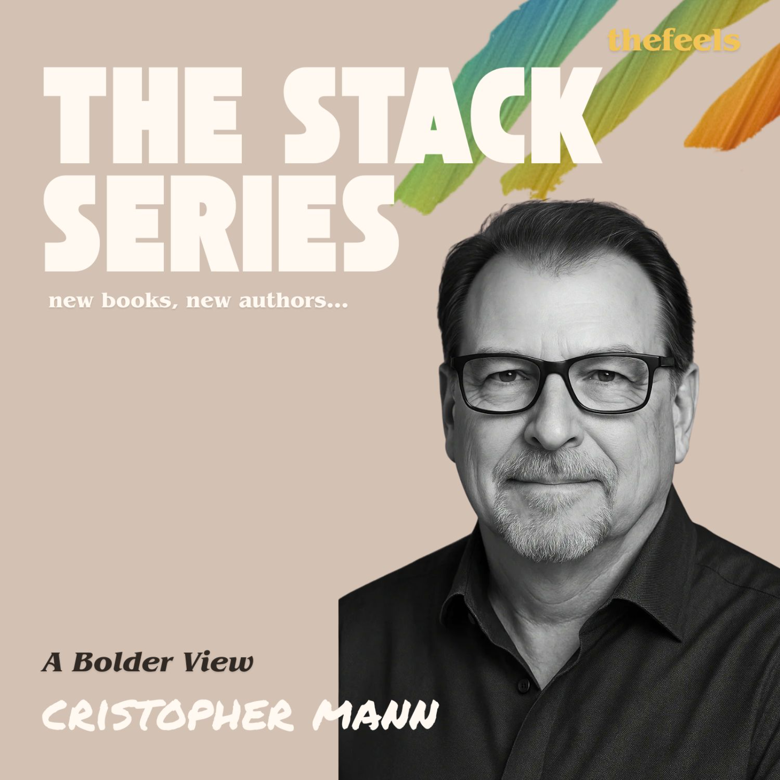 The Stack Series ~ "A Bolder View ft. Cristopher Mann episode artwork