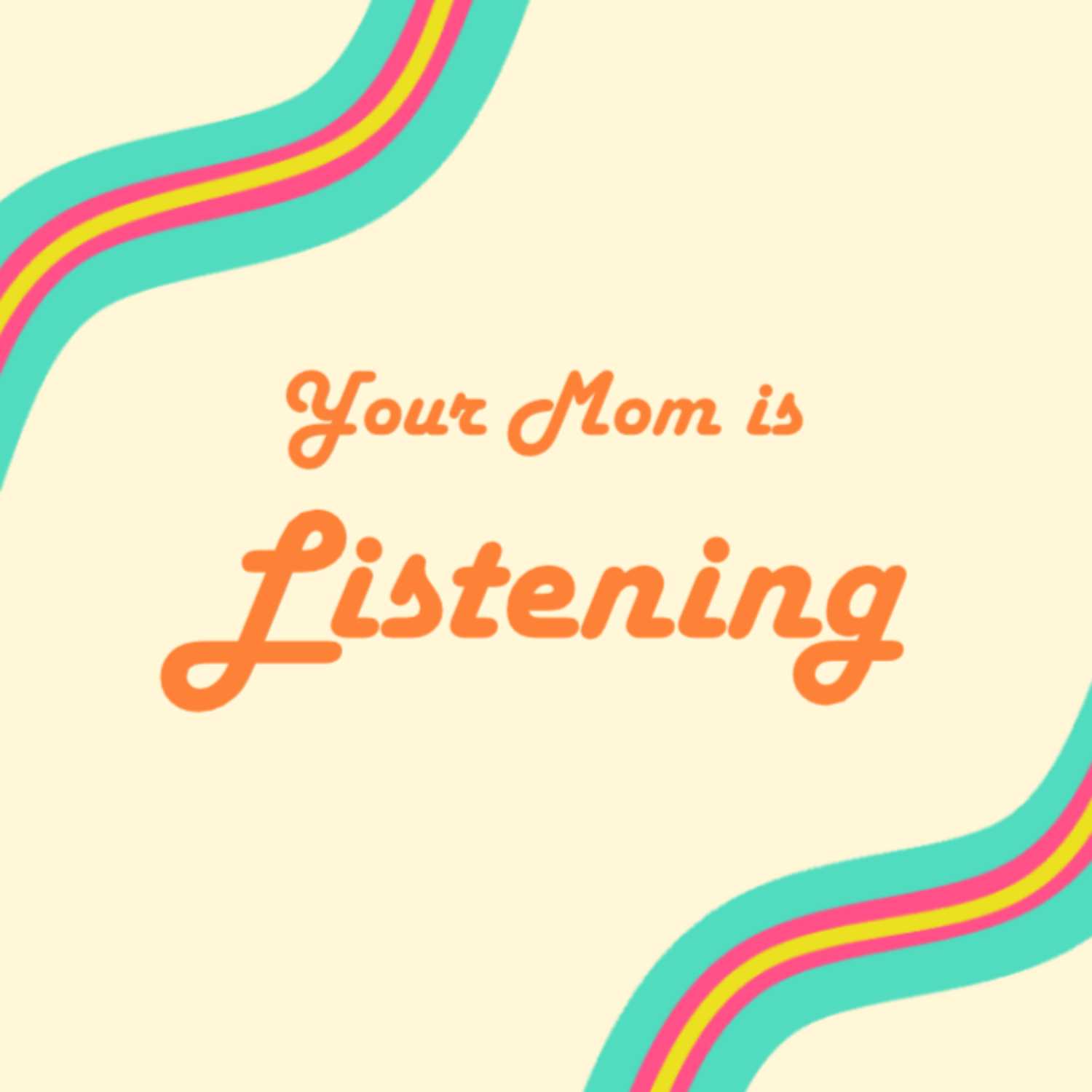 Your Mom is Listening cover art