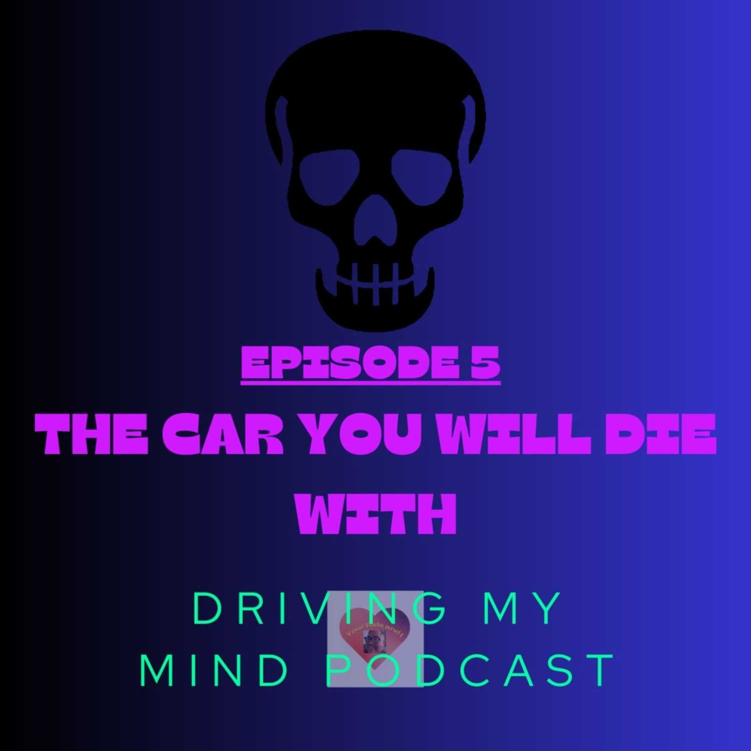 The Car You Will Die With