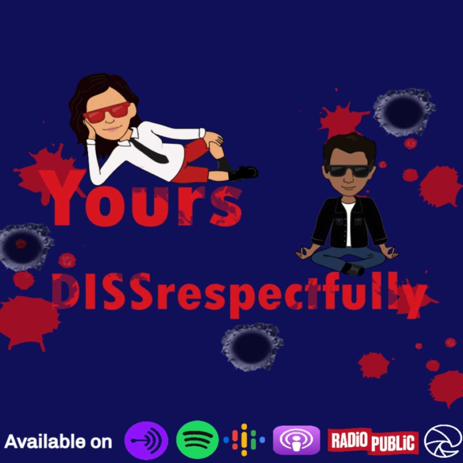 Yours DISSrespectfully