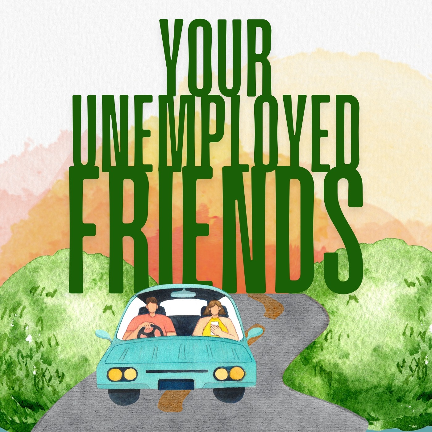 Your Unemployed Friends
