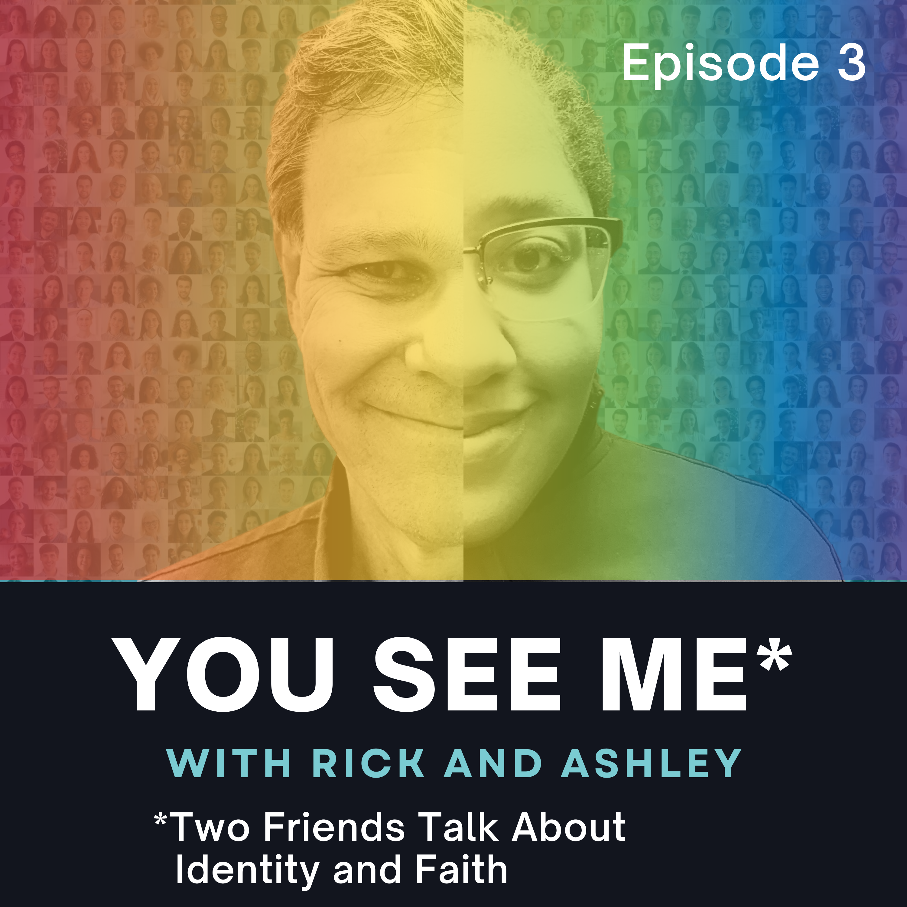 You See Me with Rick and Ashley: Two Friends Talk About Identity and Faith