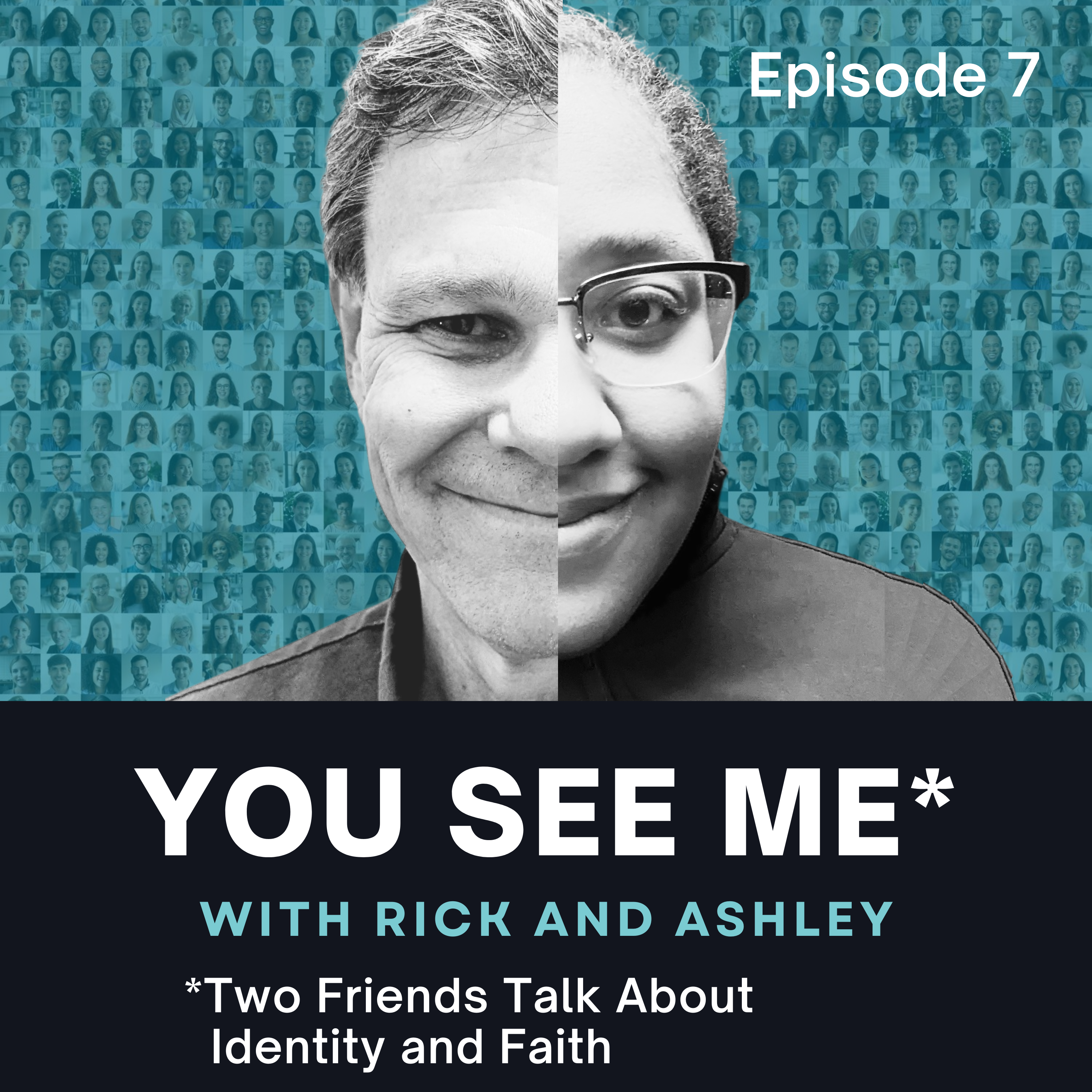 You See Me with Rick and Ashley: Two Friends Talk About Identity and Faith