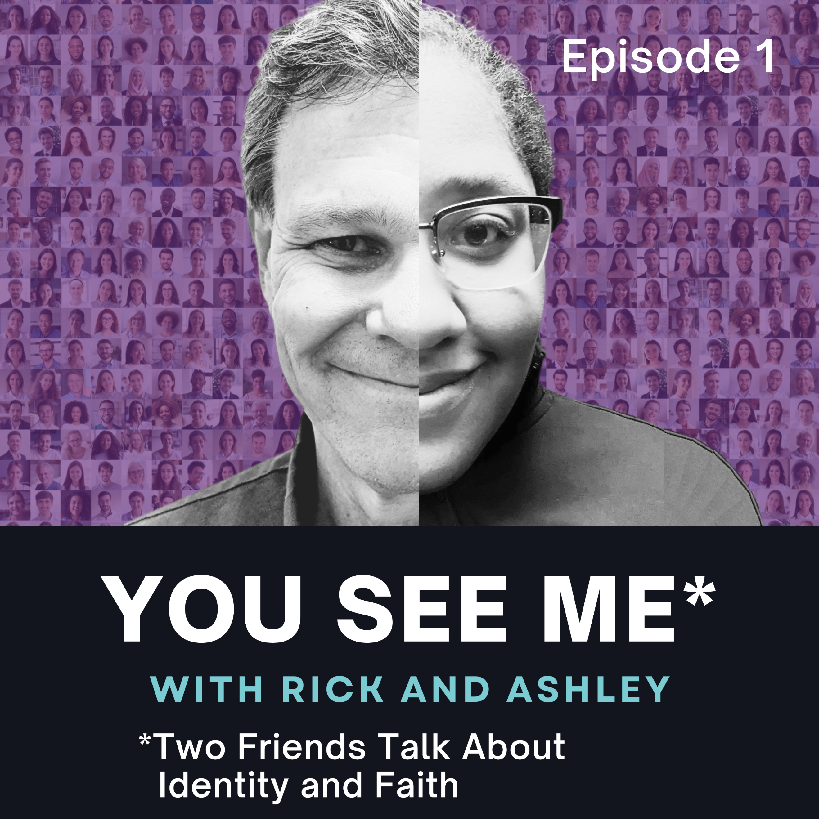 You See Me with Rick and Ashley: Two Friends Talk About Identity and Faith