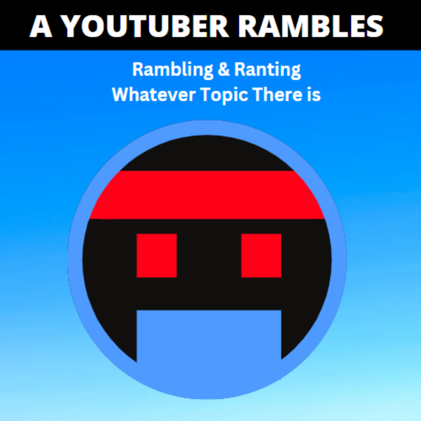Youtuber Rambles