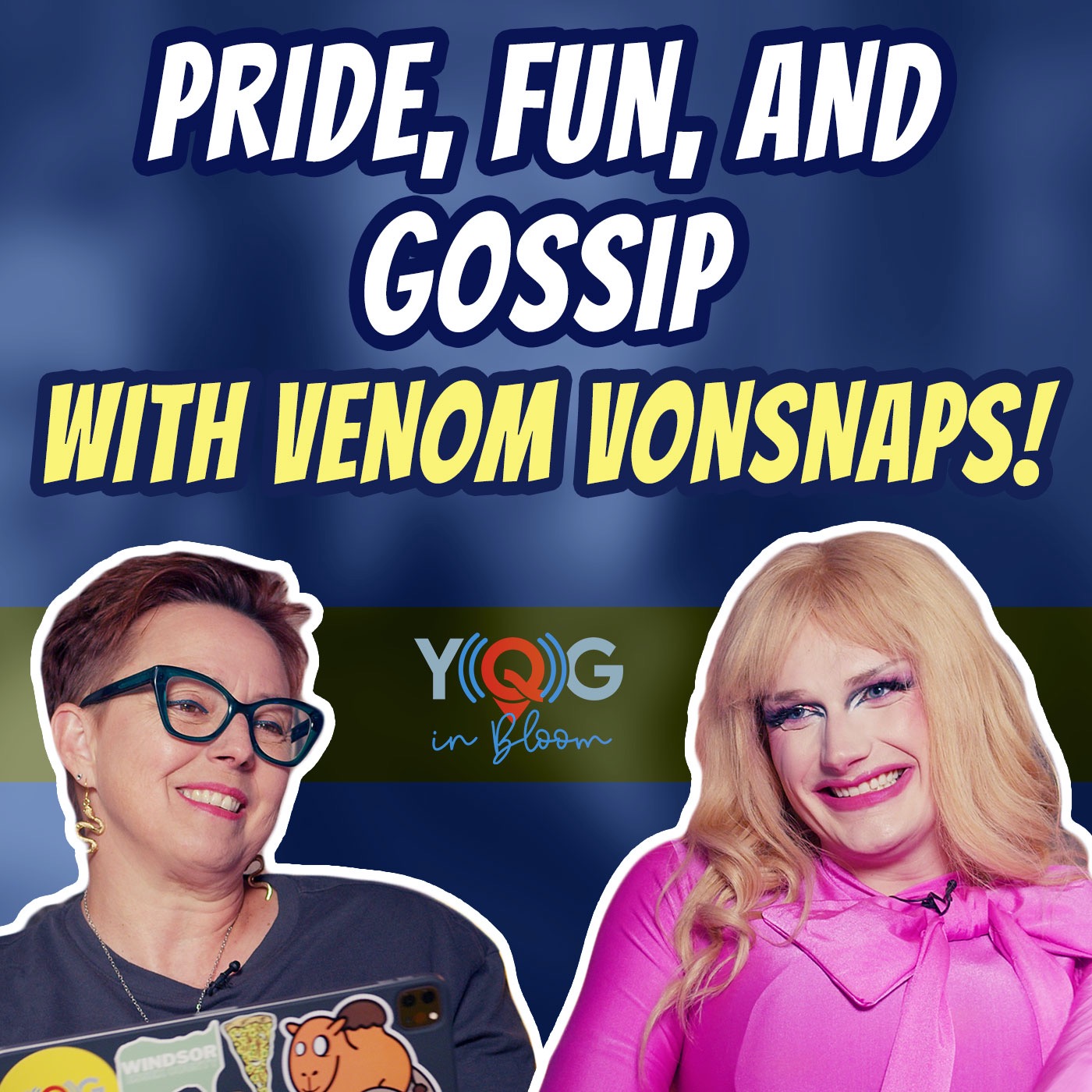 Pride, Fun & Gossip with Venom Vonsnaps