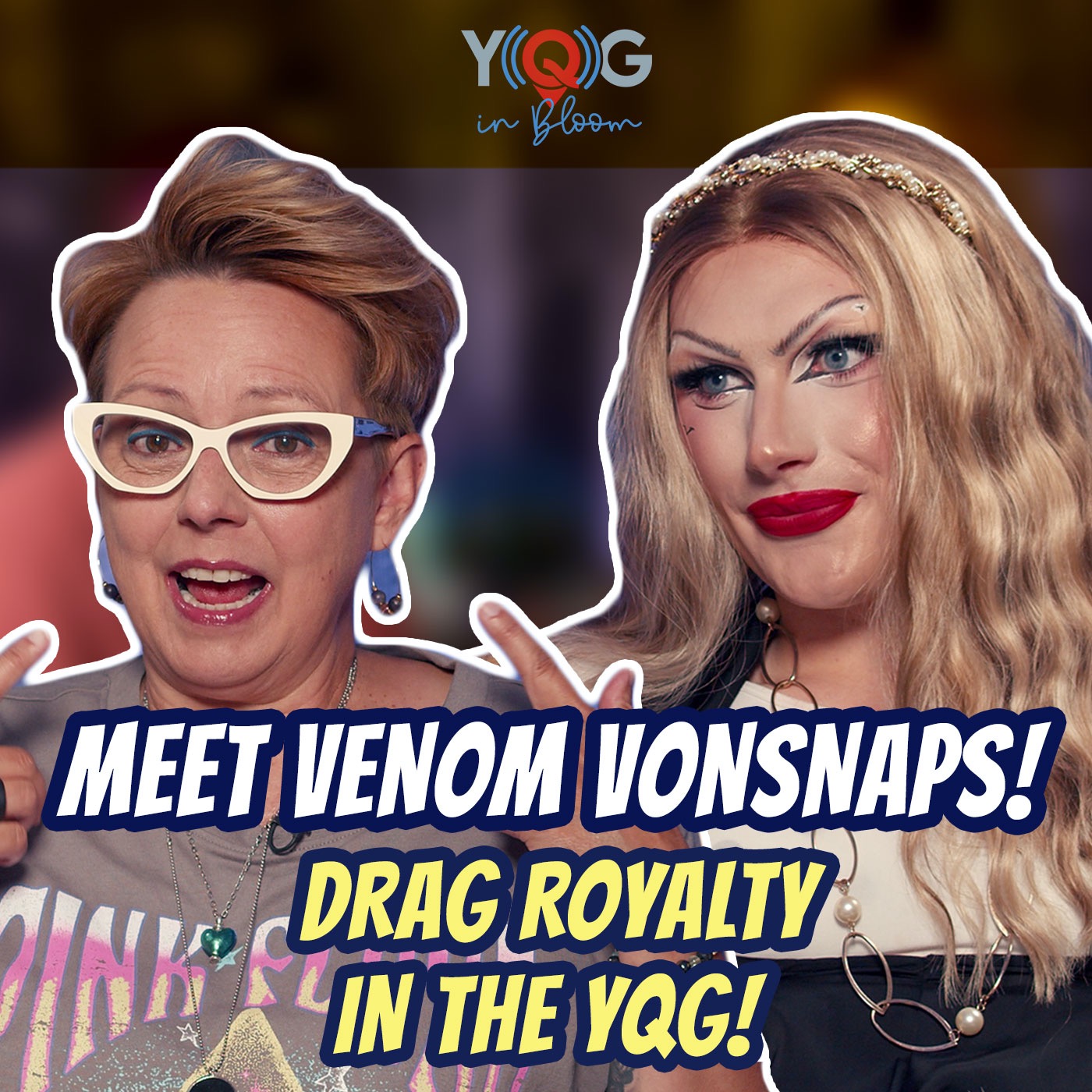 Meet Venom Vonsnaps! Drag Royalty In The YQG!