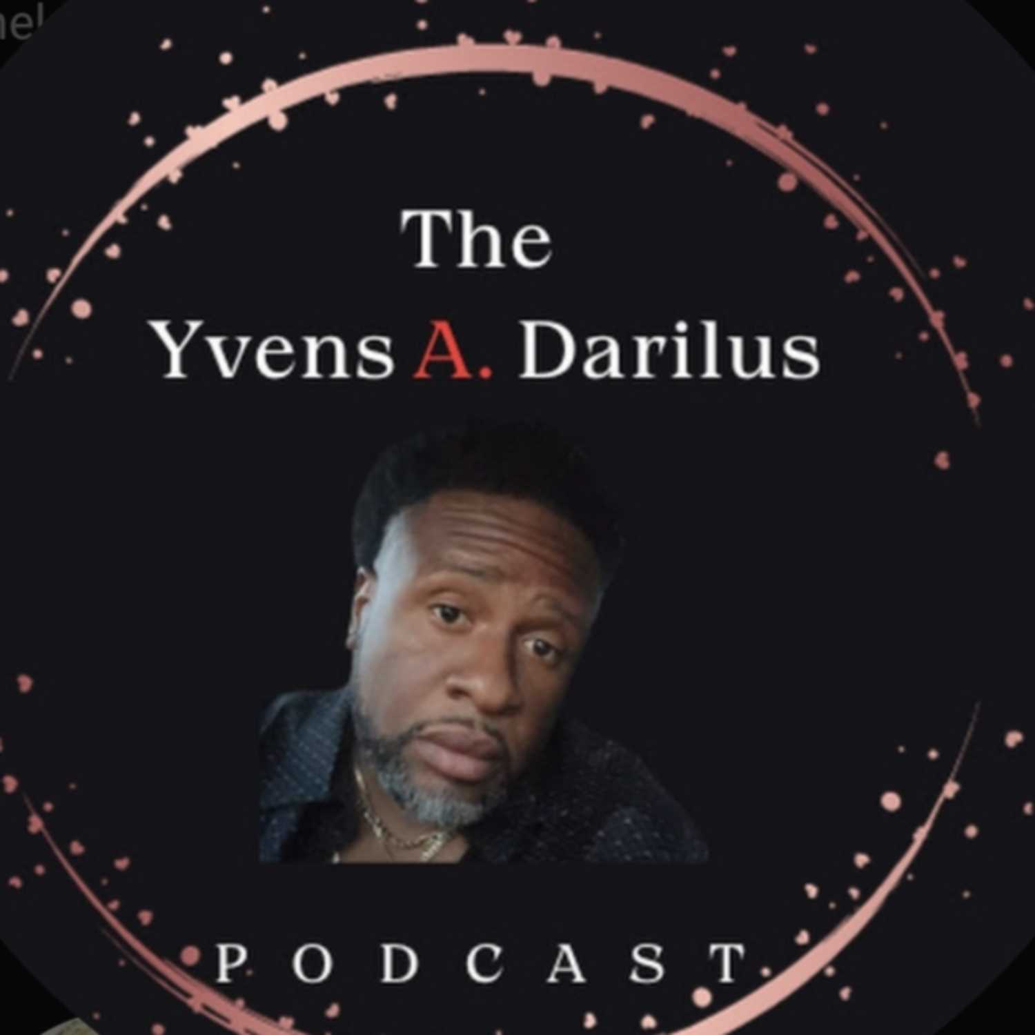 The Yvens A. Darilus Podcast Episode 1: Wearing Mask podcast artwork