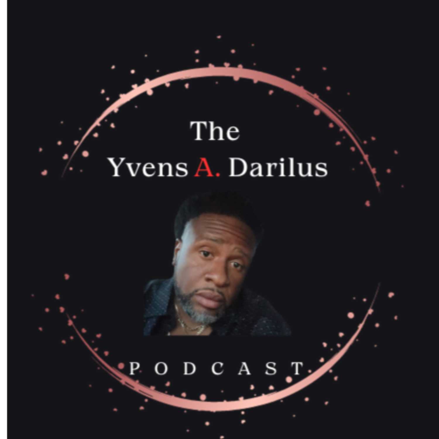 The Yvens A. Darilus Podcast Episode 1: Wearing Mask episode artwork