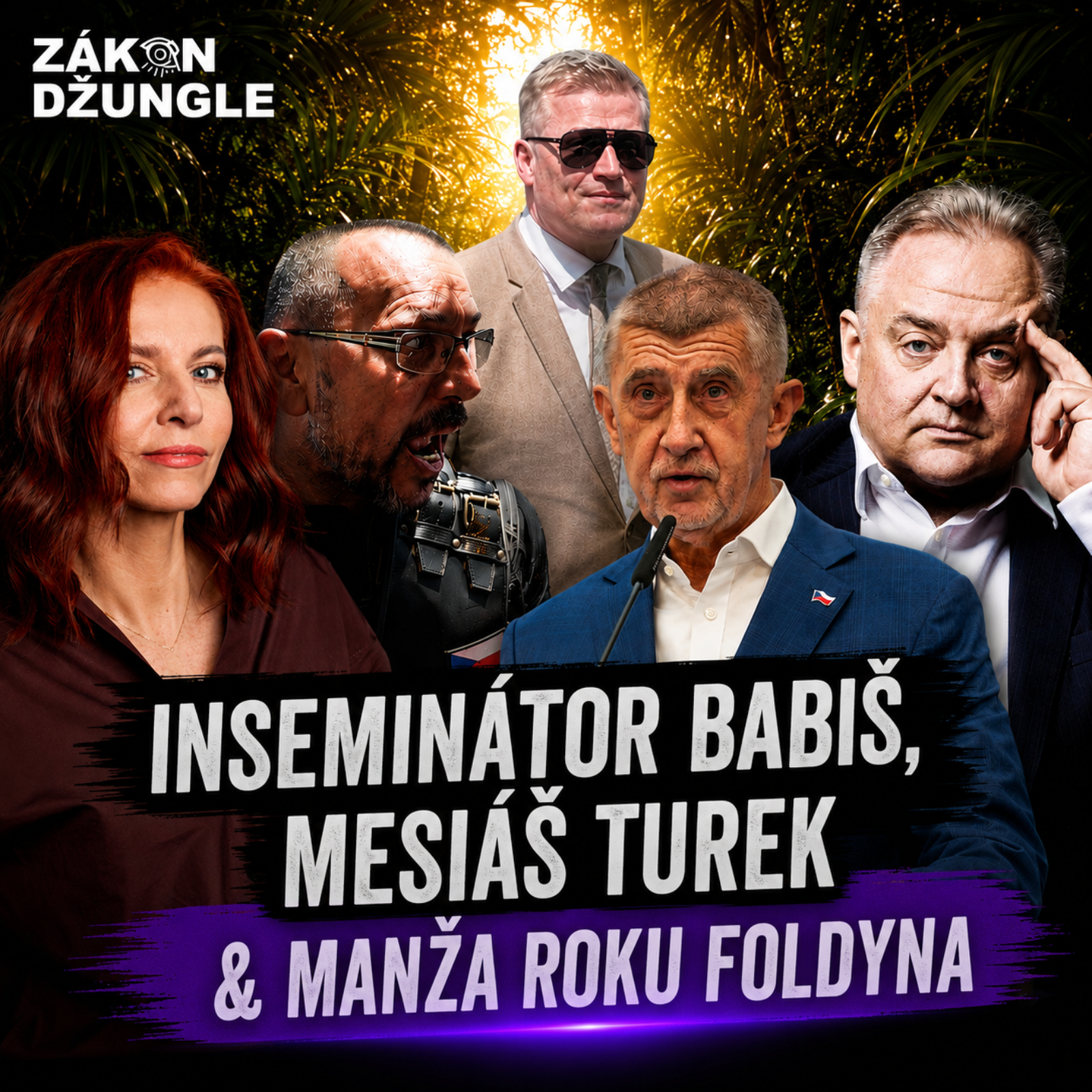 Evropský inseminátor BABIŠ, silniční mesiáš TUREK & manža roku FOLDYNA | ZÁKON DŽUNGLE