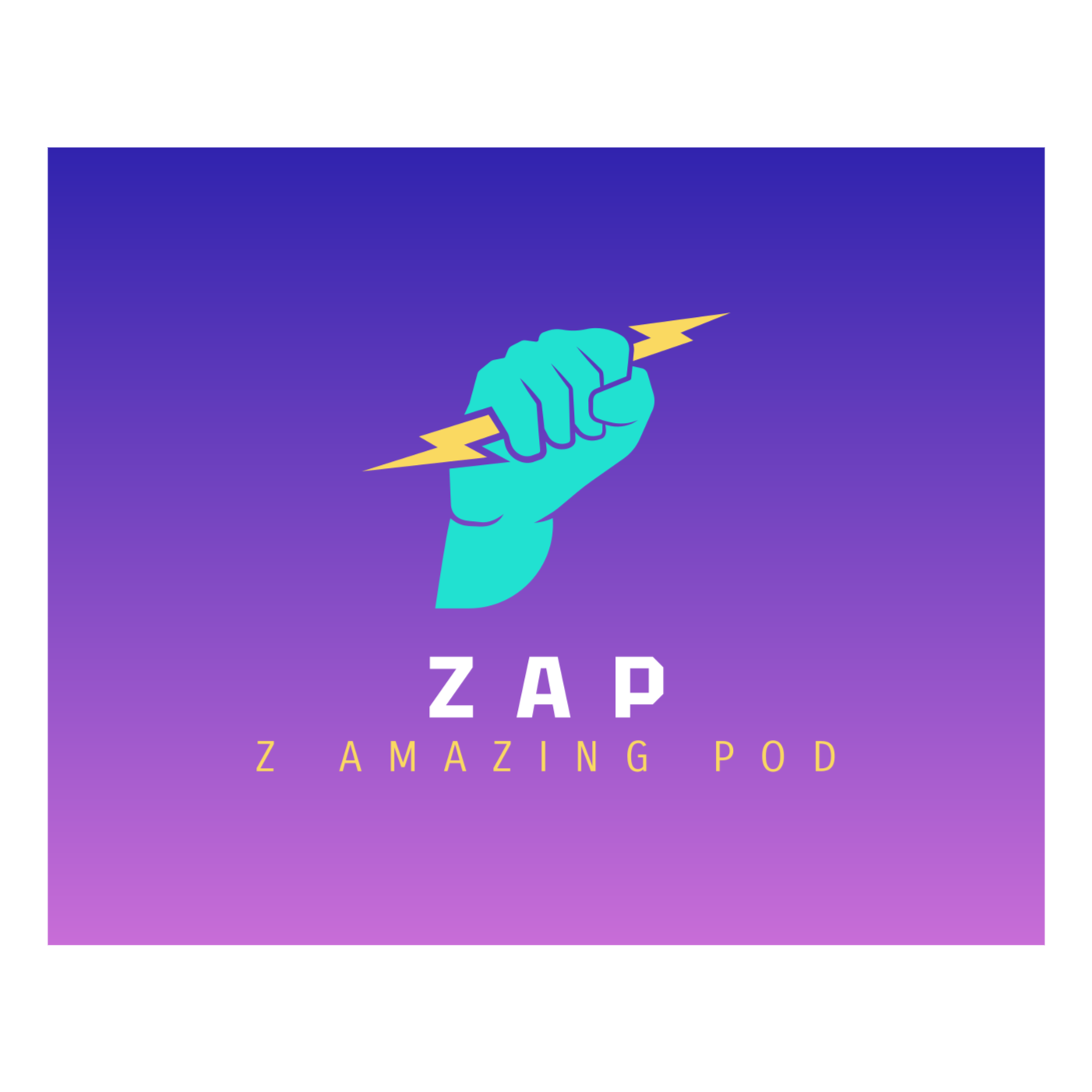 ZAP ( Z Amazing Pod)