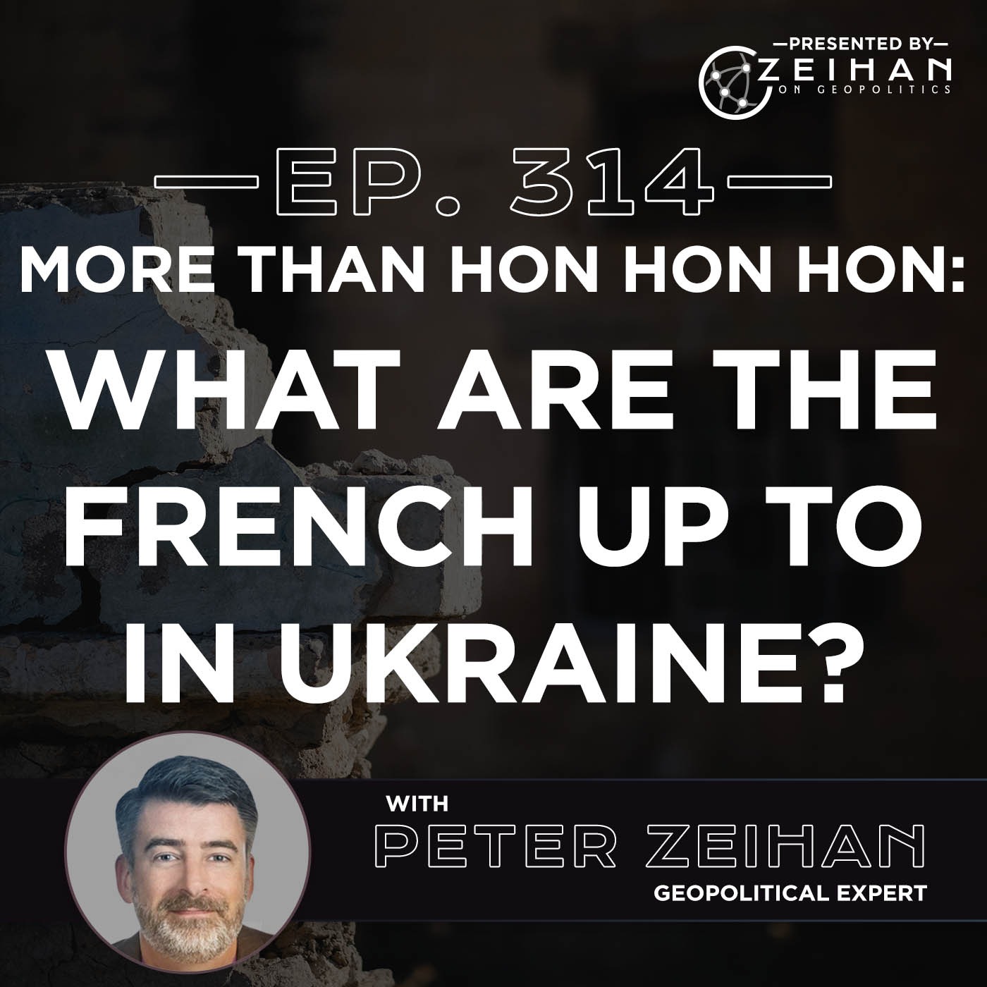 More Than Hon Hon Hon: What Are the French Up to in Ukraine? || Peter Zeihan