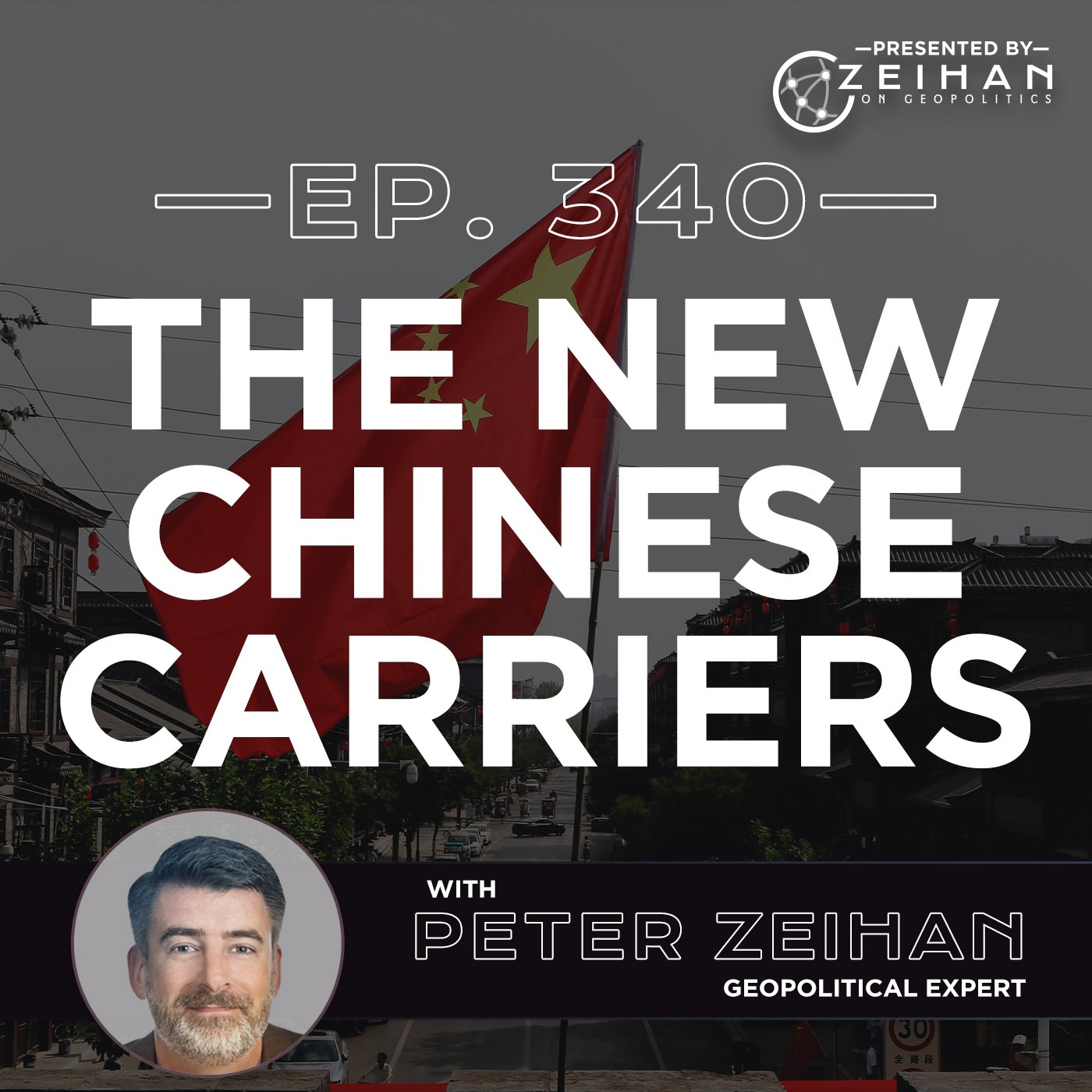 The State of Global Energy Webinar & The New Chinese Carriers || Peter Zeihan