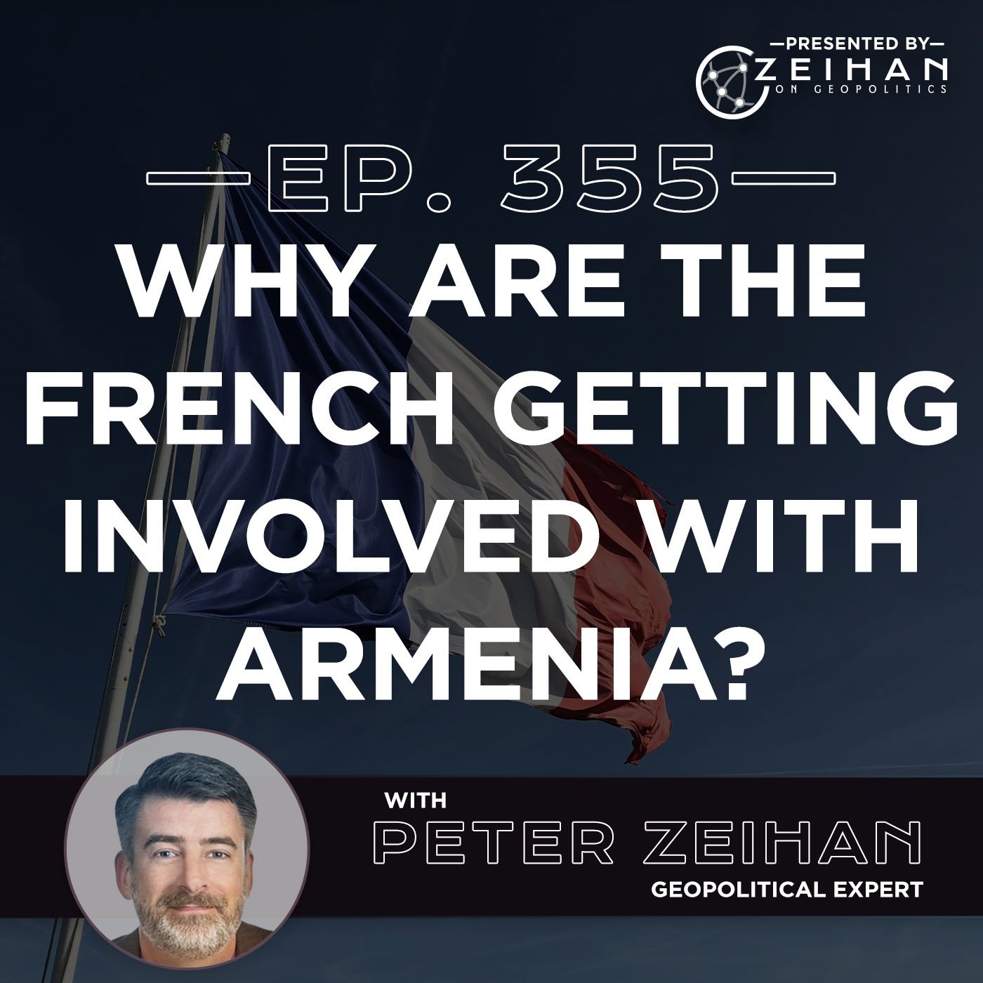 Why Are the French Getting Involved with Armenia? || Ask Peter Zeihan