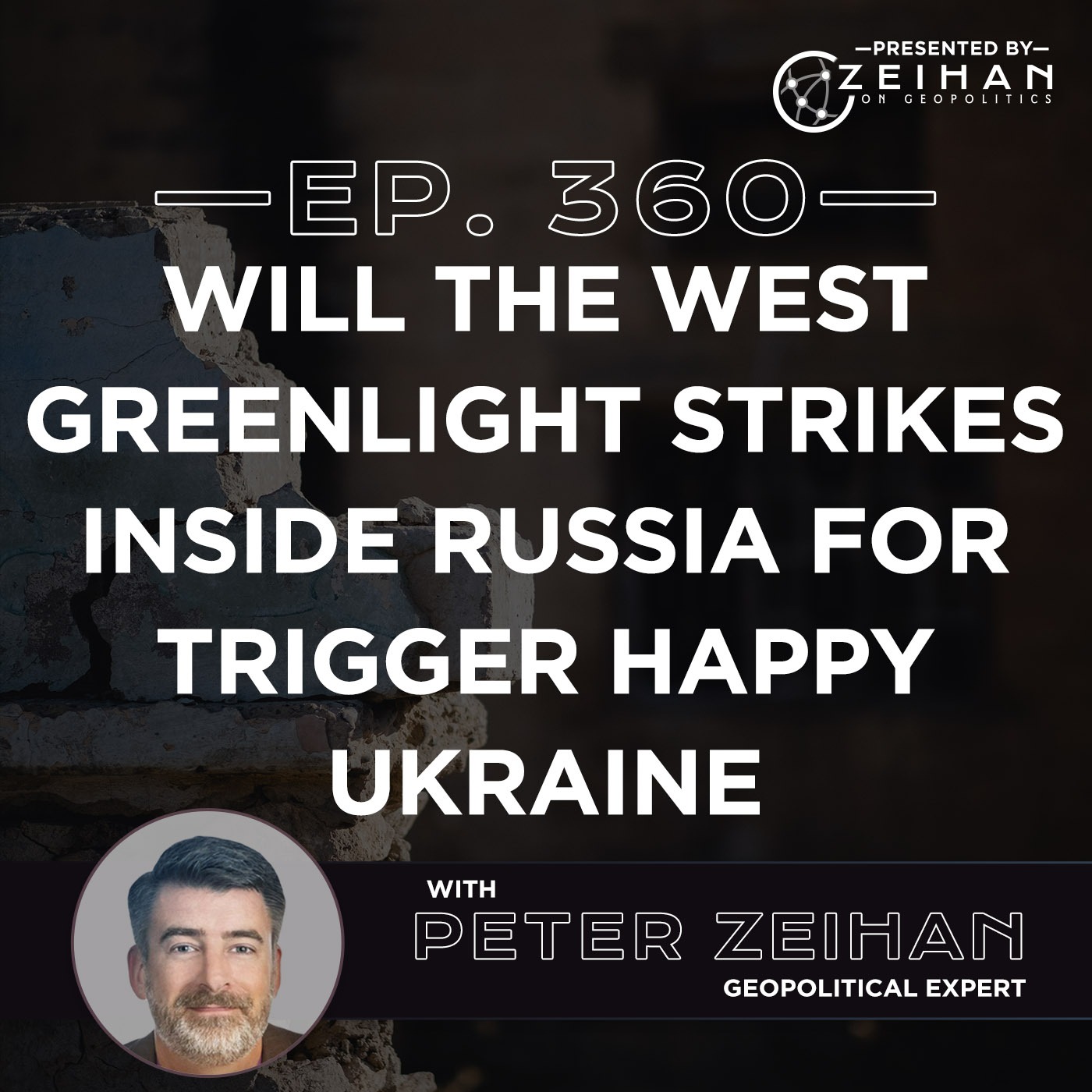 Will the West Greenlight Strikes Inside Russia for Trigger Happy Ukraine || Peter Zeihan