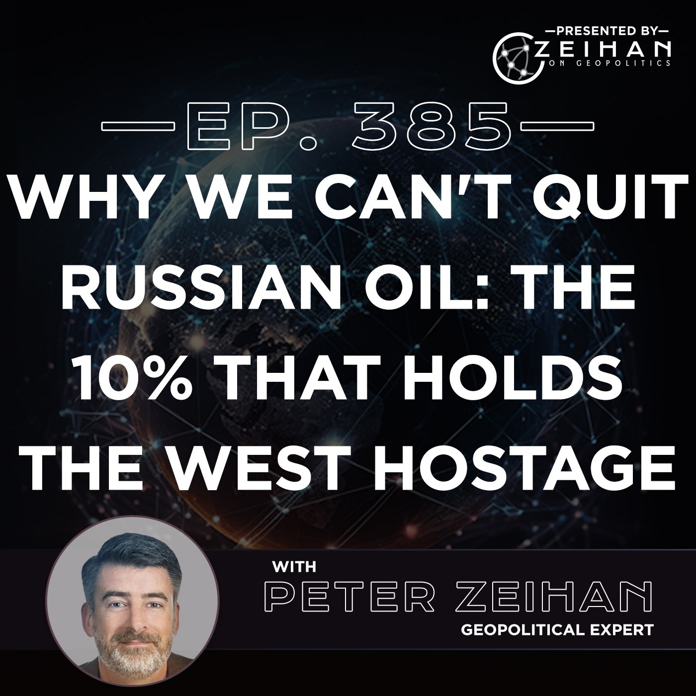 Why We Can't Quit Russian Oil: The 10% That Holds the West Hostage || Peter Zeihan