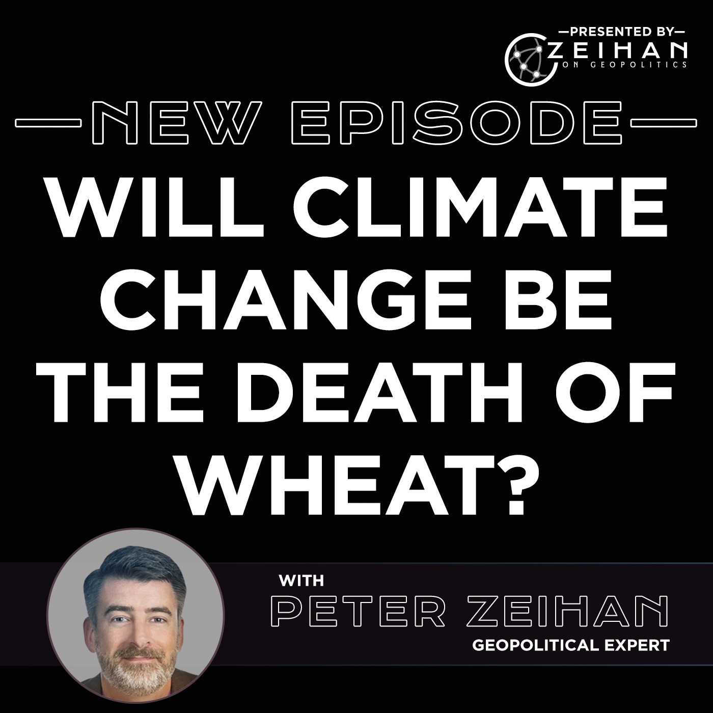 Will Climate Change Be the Death of Wheat? || Peter Zeihan