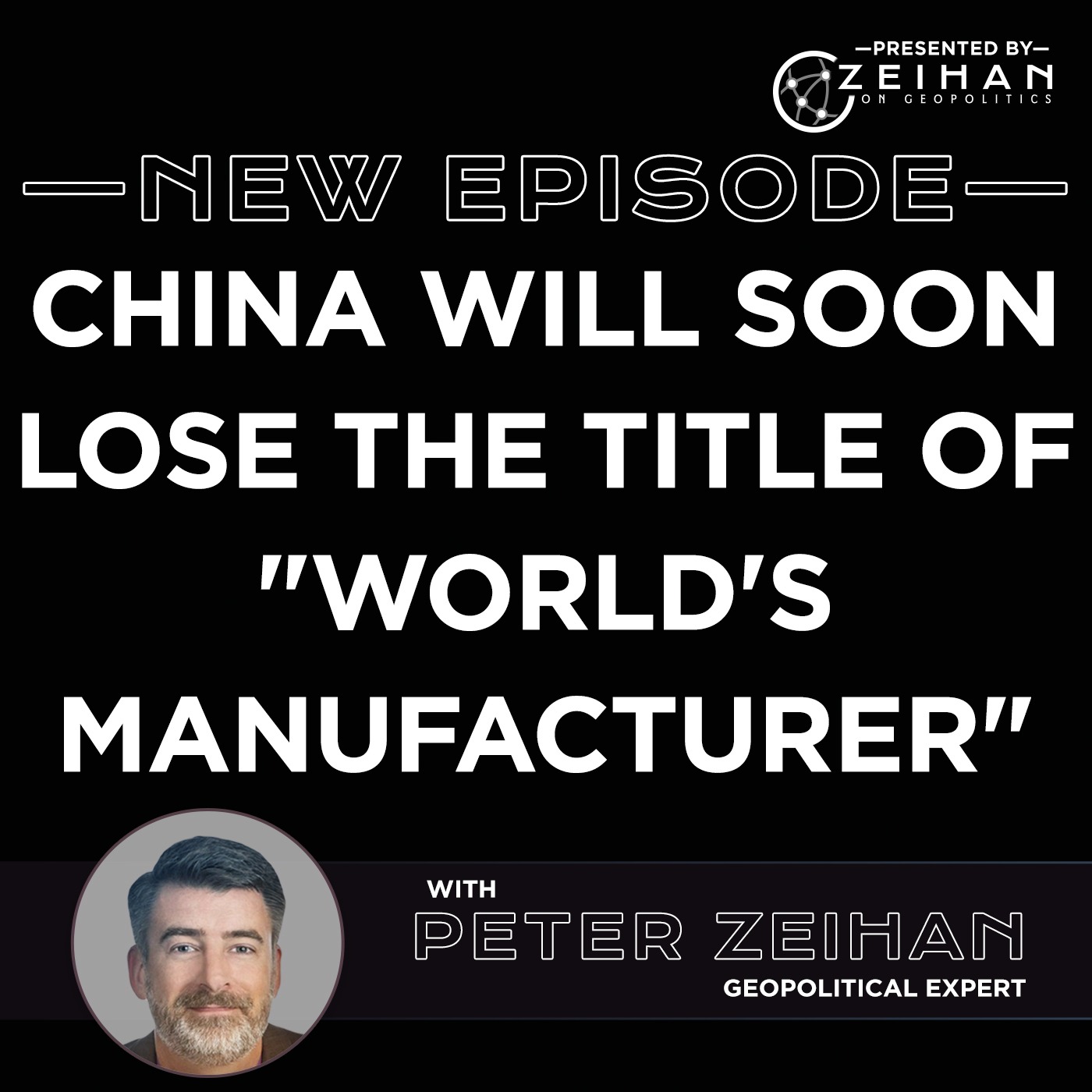 China Will Soon Lose the Title of "World's Manufacturer" || Peter Zeihan