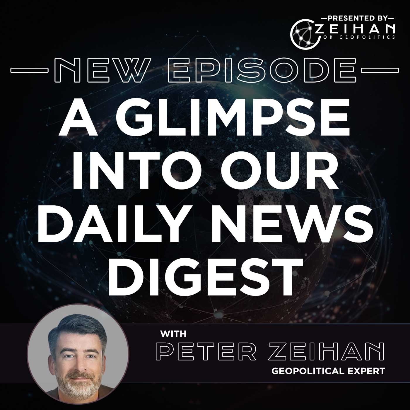 A Glimpse Into Peter Zeihan's Daily News Digest