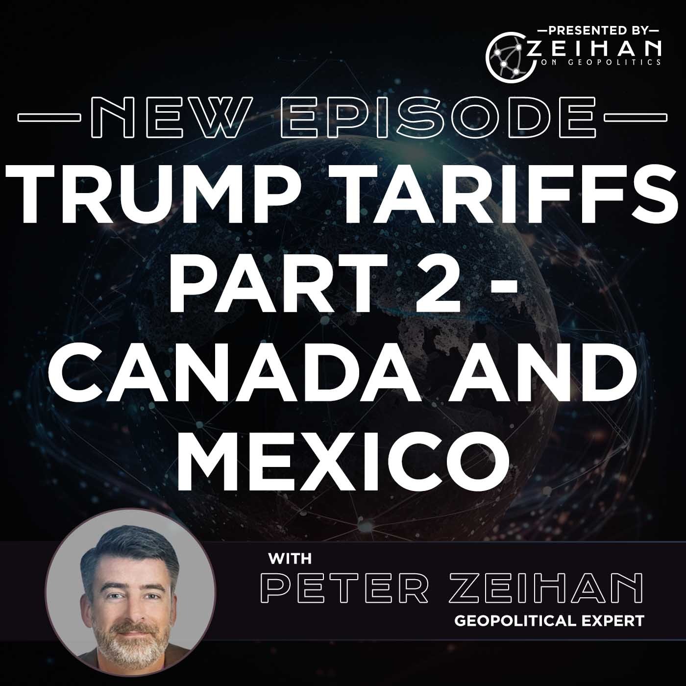 Trump Tariffs Part 2 - Canada and Mexico || Peter Zeihan