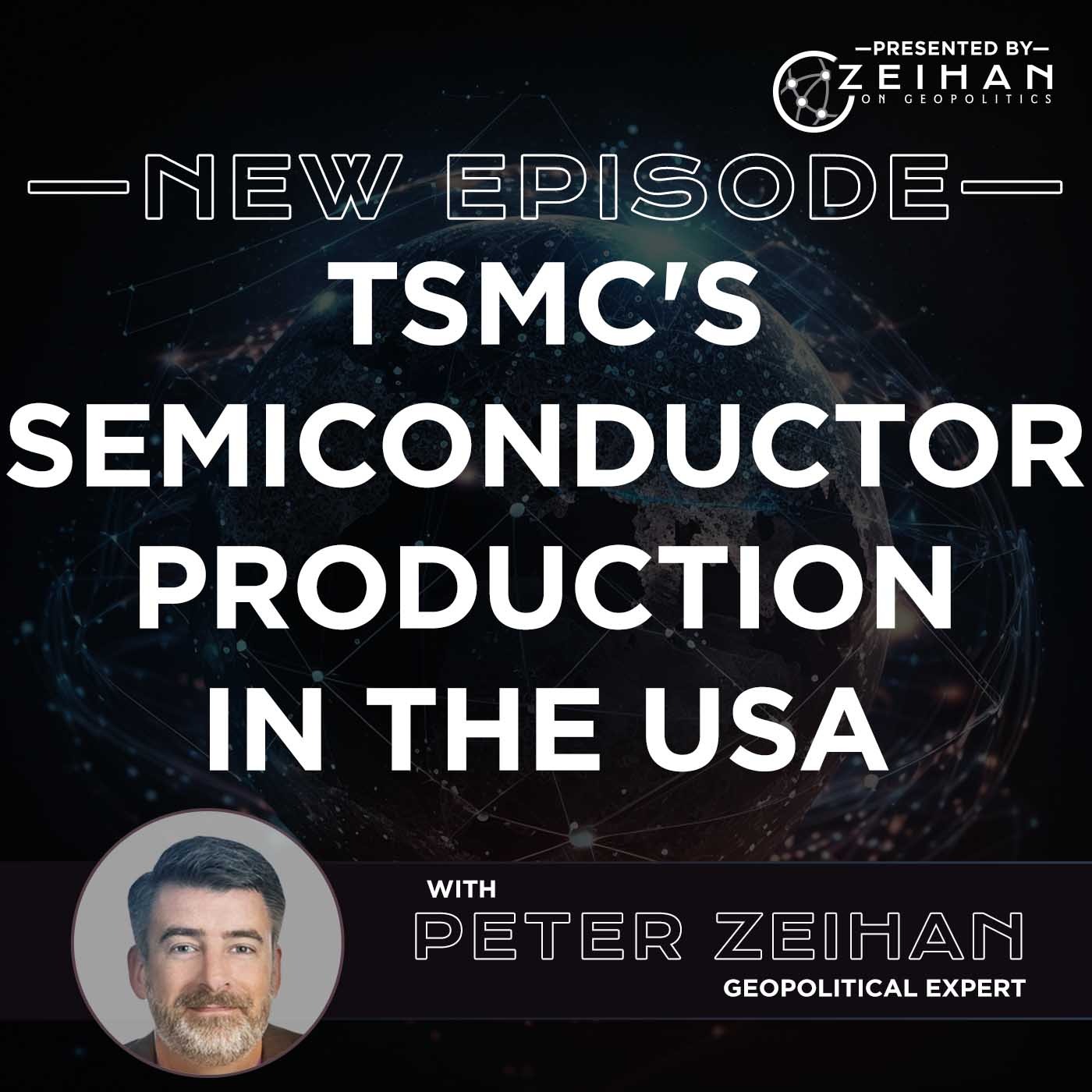 TSMC's Semiconductor Production in the USA || Peter Zeihan