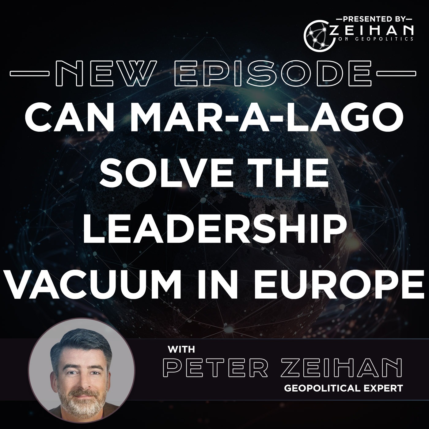 Can Mar-a-Lago Solve the Leadership Vacuum in Europe || Peter Zeihan