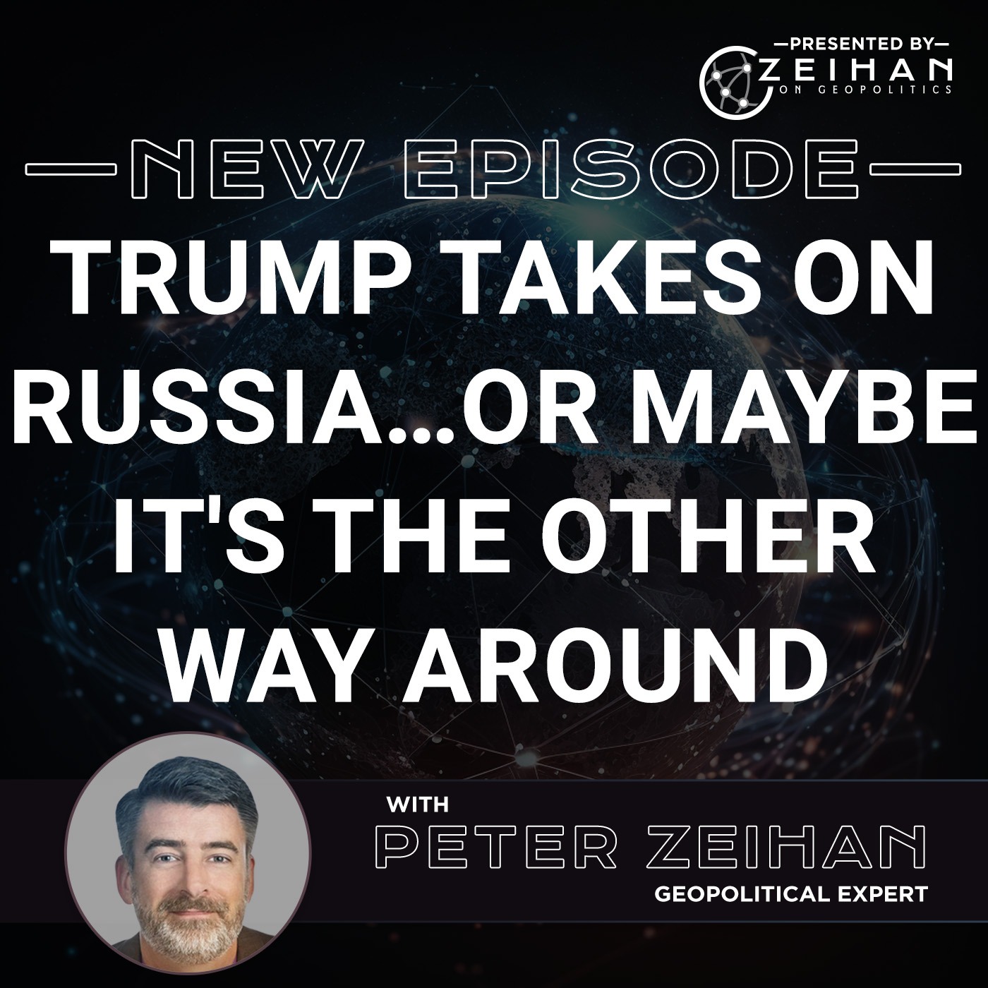 The Peter Zeihan Podcast Series