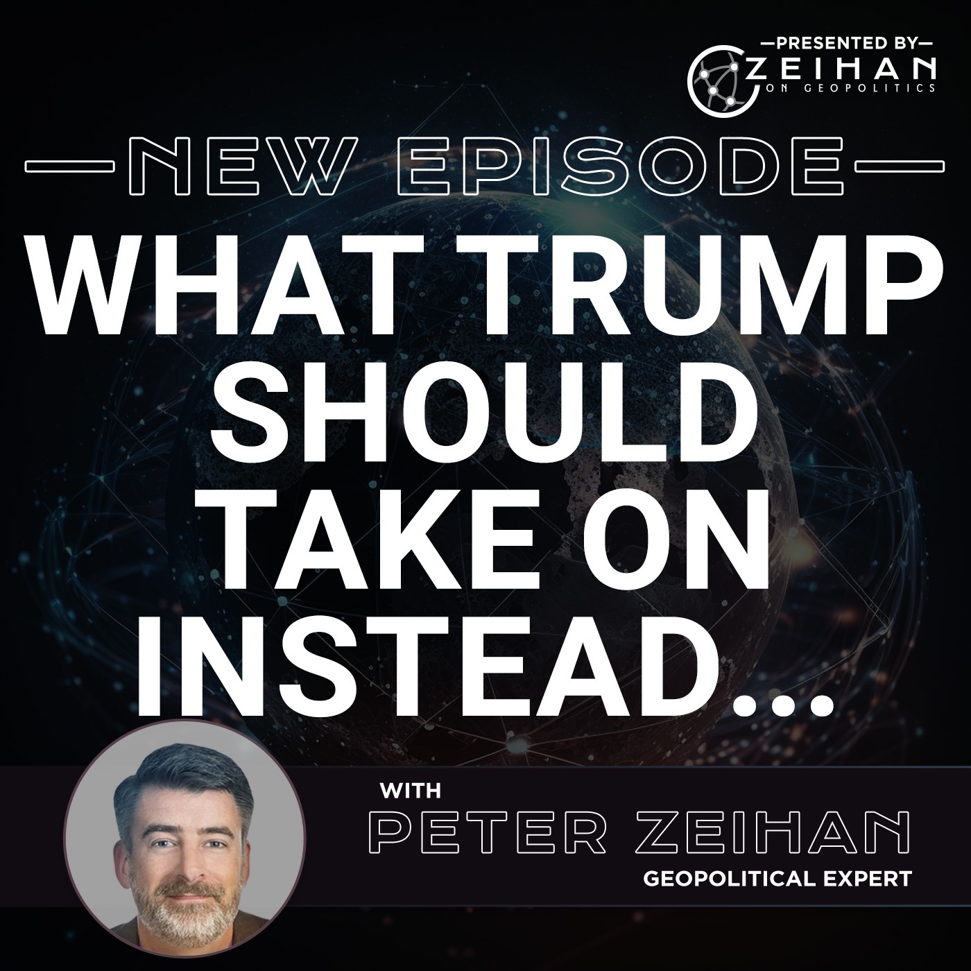 The Peter Zeihan Podcast Series