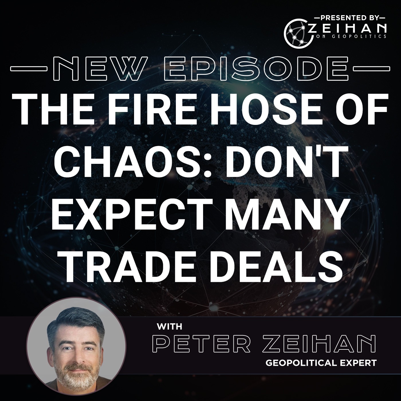 The Fire Hose of Chaos: Don't Expect Many Trade Deals
