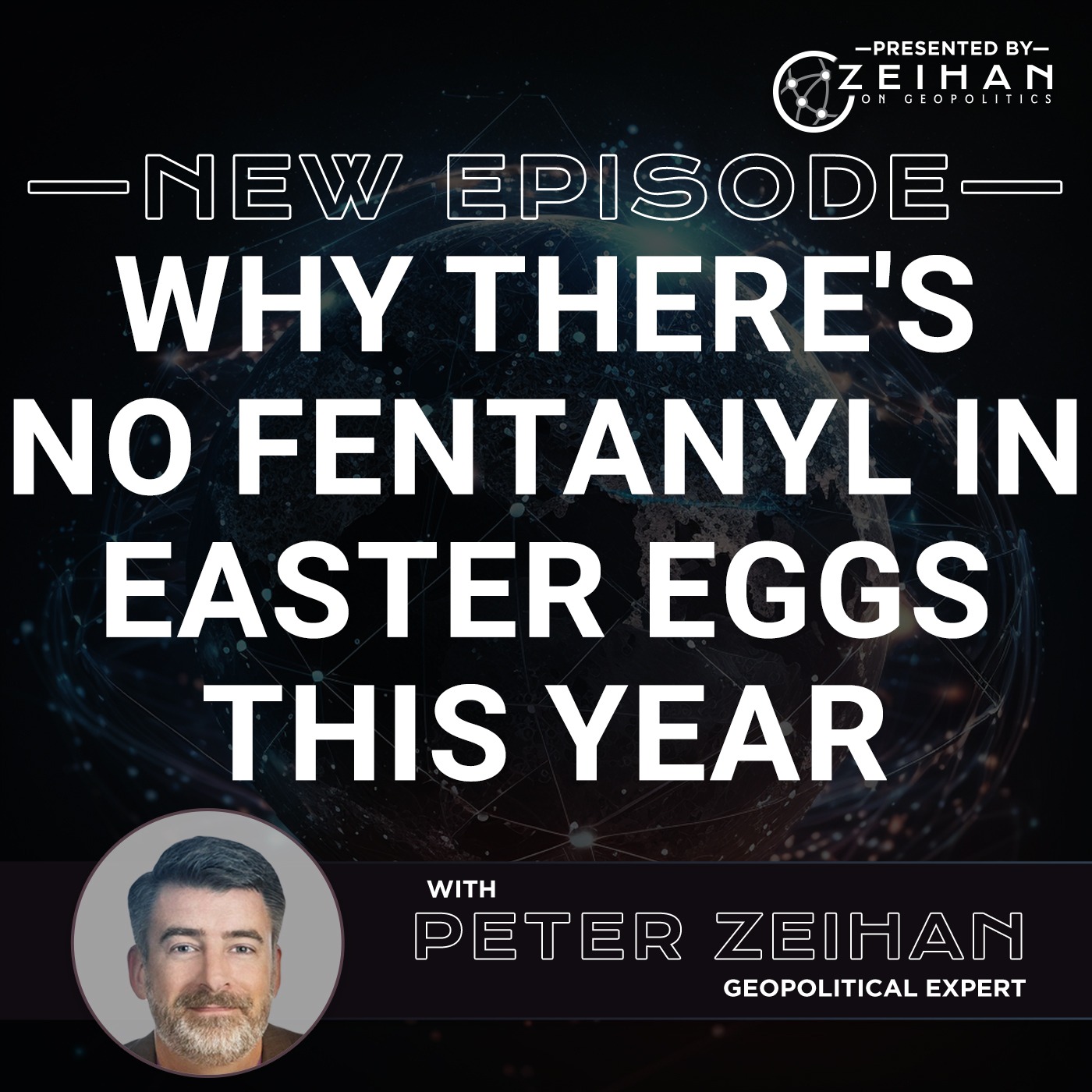 Why There's No Fentanyl in Easter Eggs This Year || Peter Zeihan