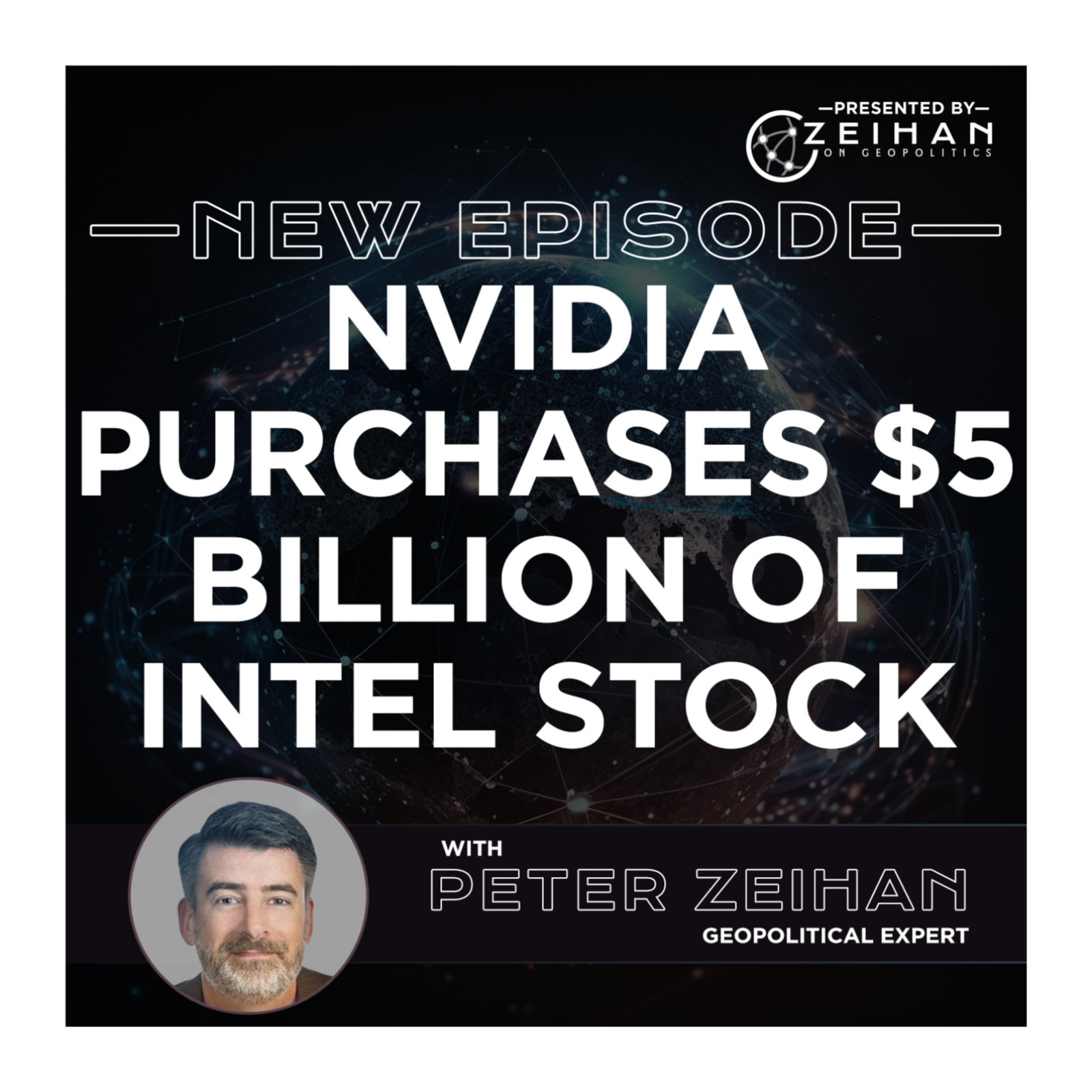 Nvidia Purchases $5 Billion of Intel Stock || Peter Zeihan