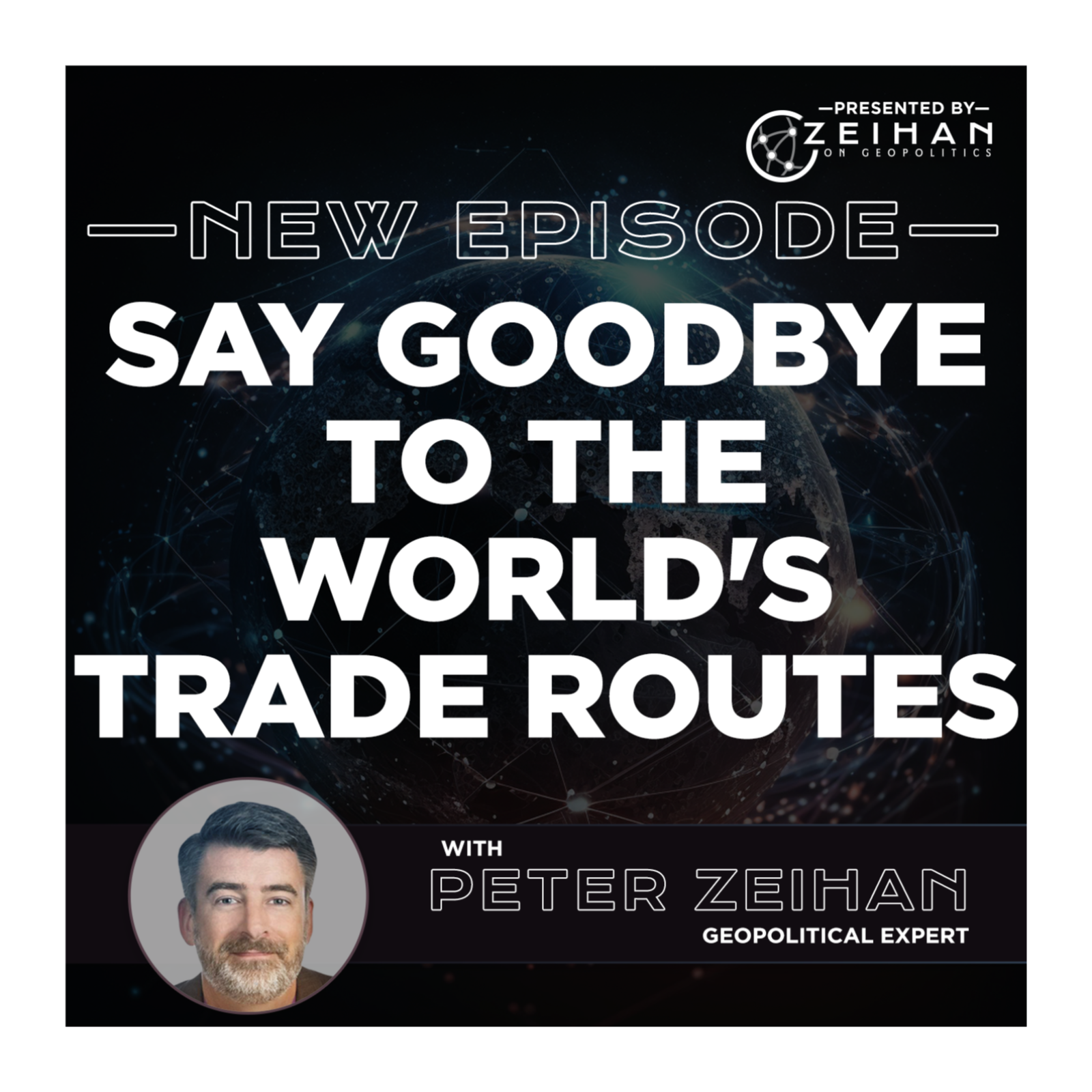 Say Goodbye to the World's Trade Routes || Peter Zeihan