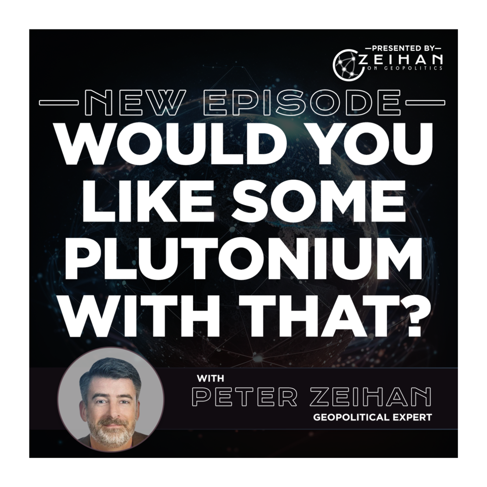 Would You Like Some Plutonium with That? || Peter Zeihan