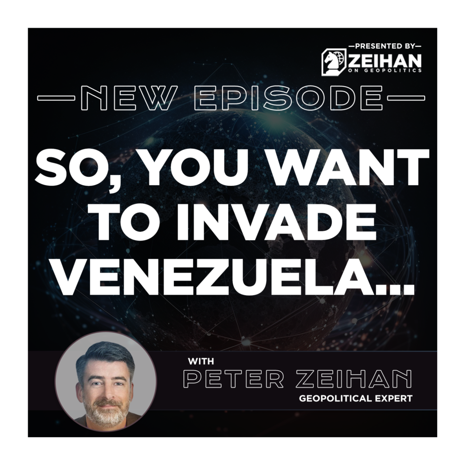 So, You Want to Invade Venezuela... || Peter Zeihan