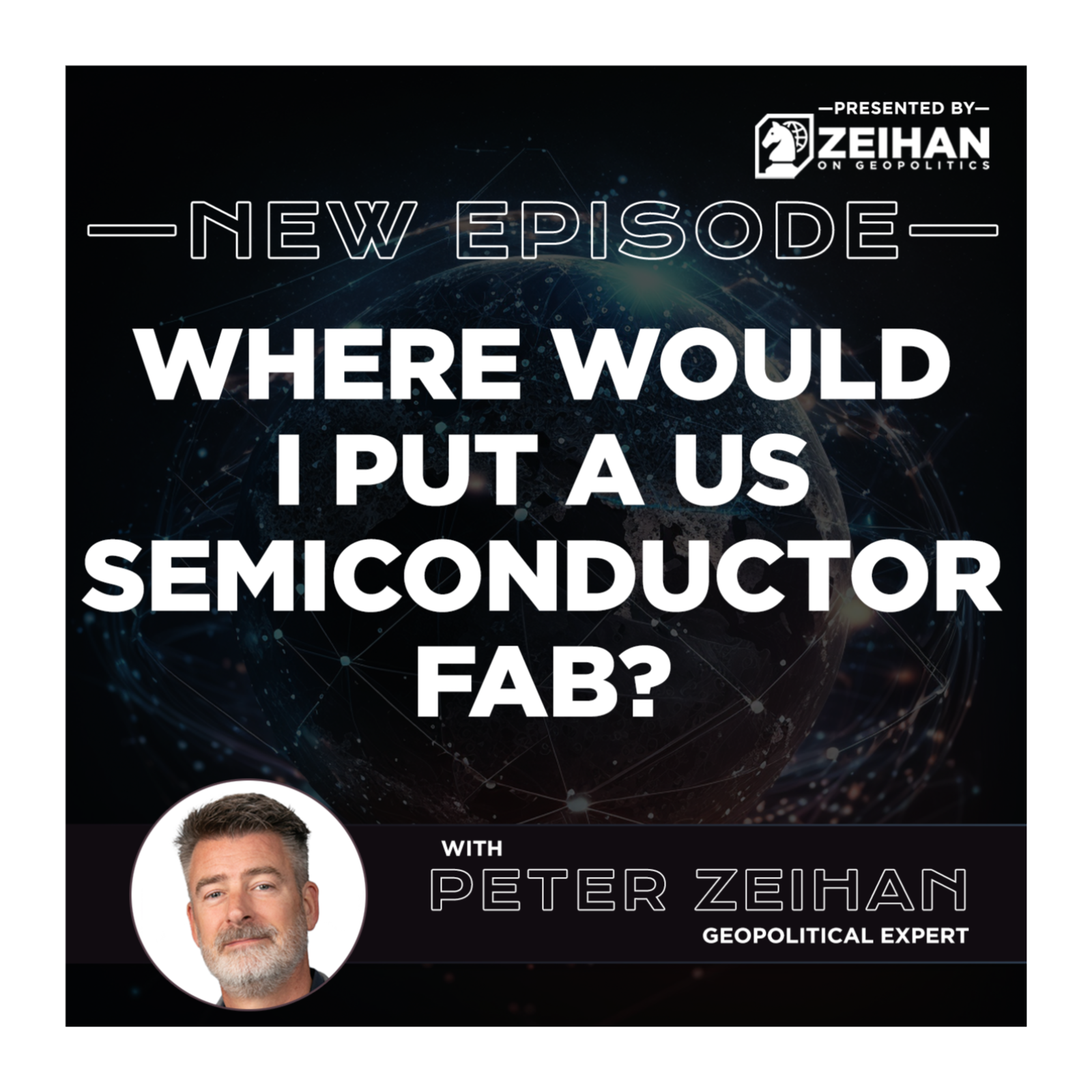 Where Would I Put a US Semiconductor Fab? || Peter Zeihan