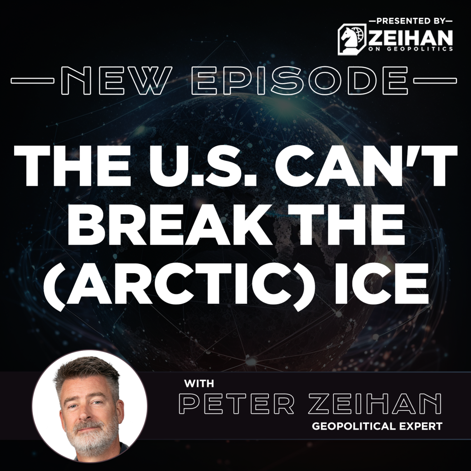 The U.S. Can't Break the (Arctic) Ice || Peter Zeihan episode artwork