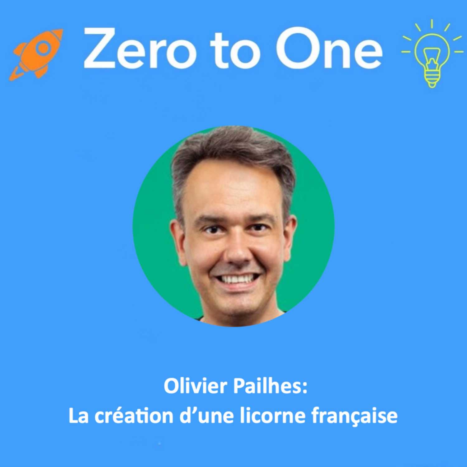 Olivier Pailhes: La création d’une licorne française 🦄
