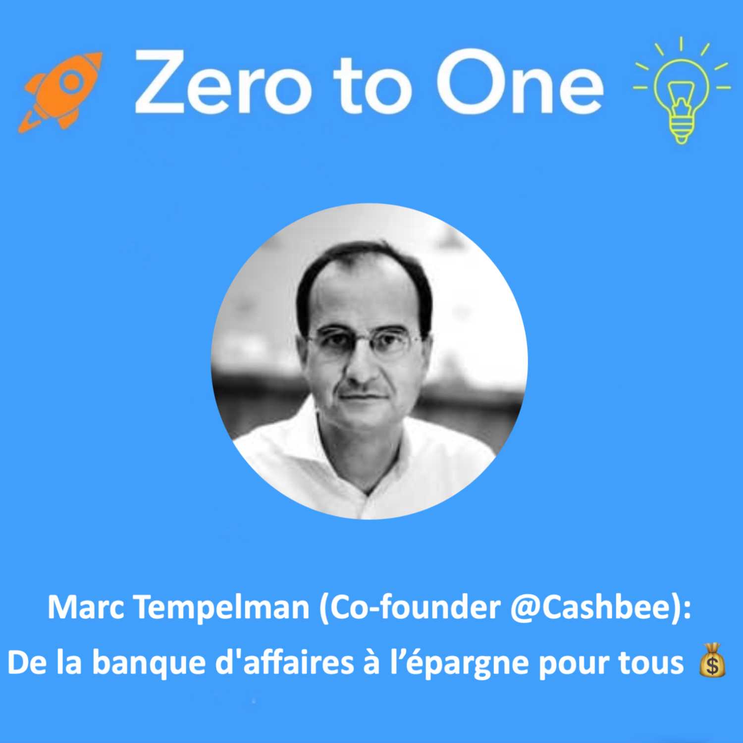 Marc Tempelman (Co-founder @Cashbee): De la banque d'affaires à l’épargne pour tous 💰