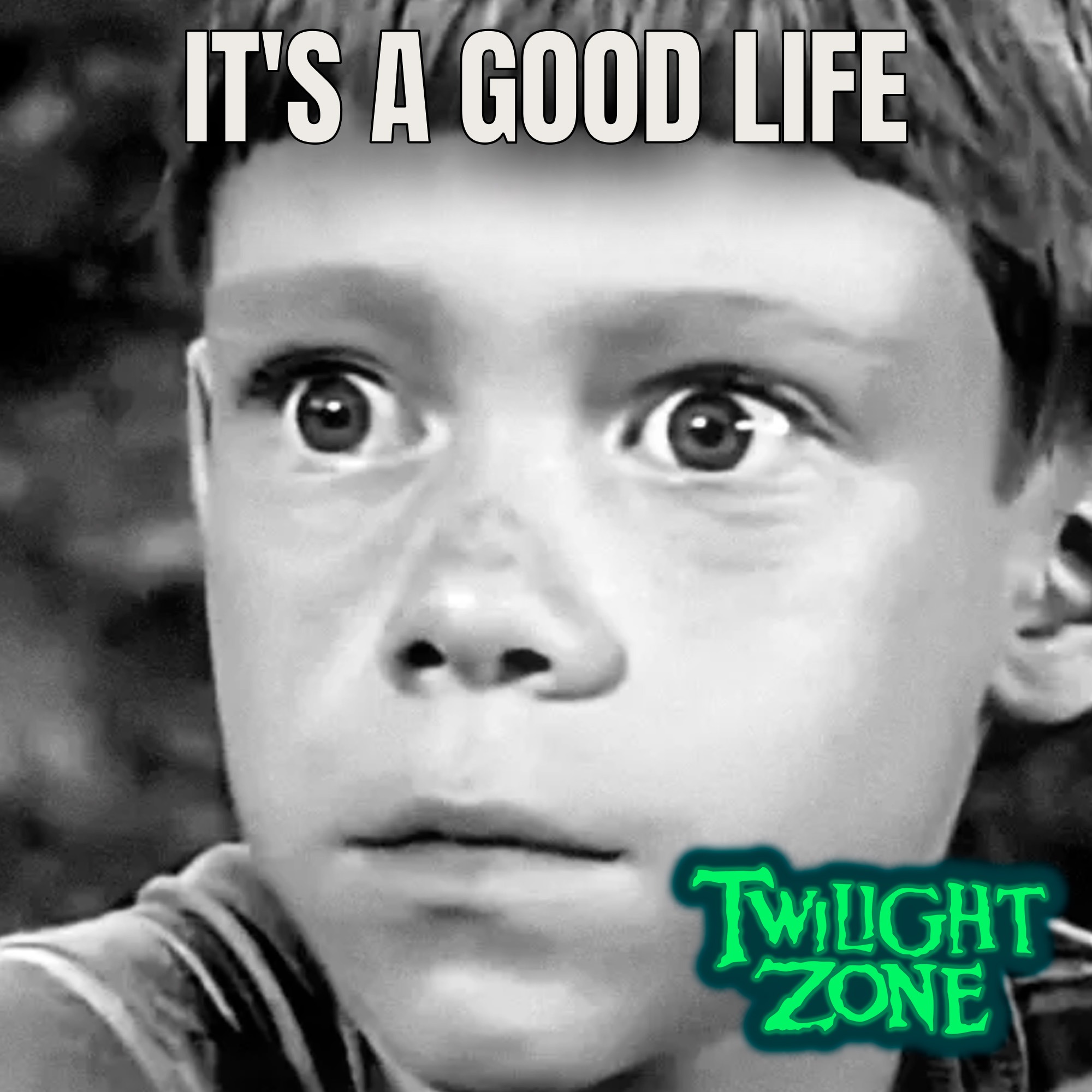 Além da Imaginação Podcast: It’s a Good Life episode artwork