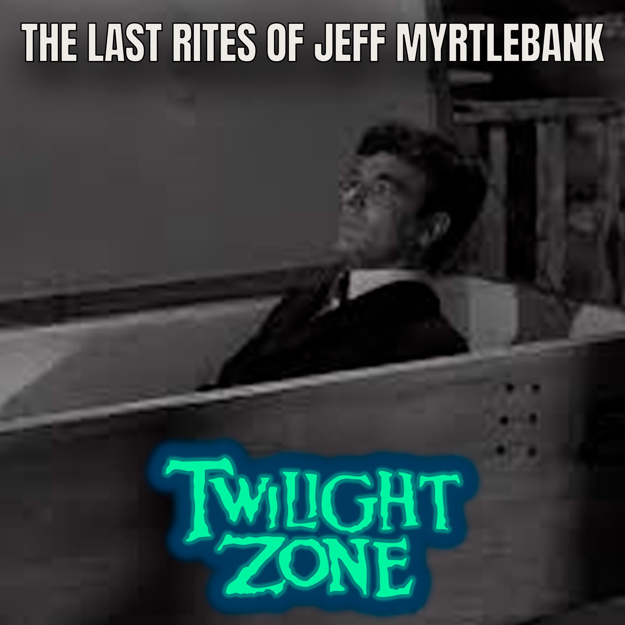 Além da Imaginação Podcast  The Last Rites of Jeff Myrtlebank episode artwork