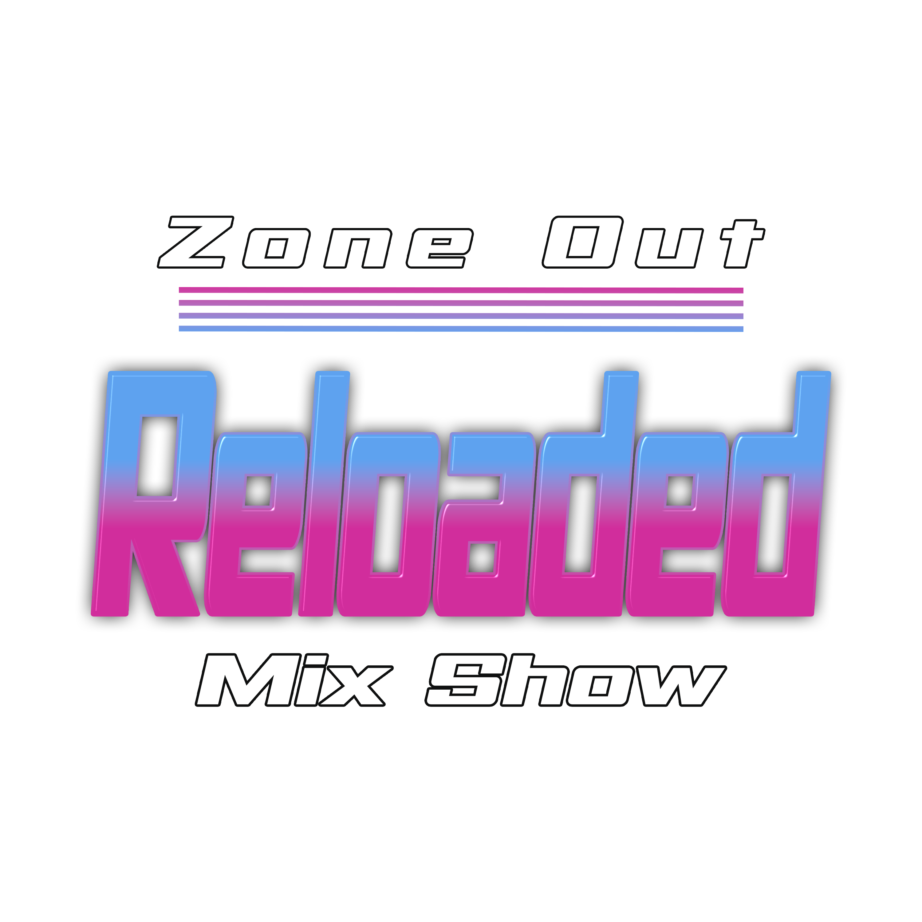 Zone Out Mix Show Reloaded